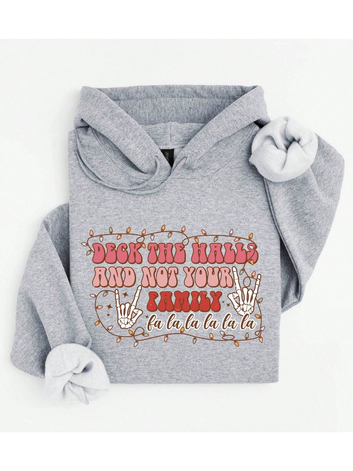 Deck The Halls And Not Your Family Hoodie