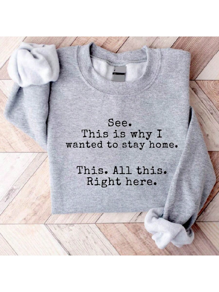 See This Is Why I Wanted To Stay Home Sweatshirt