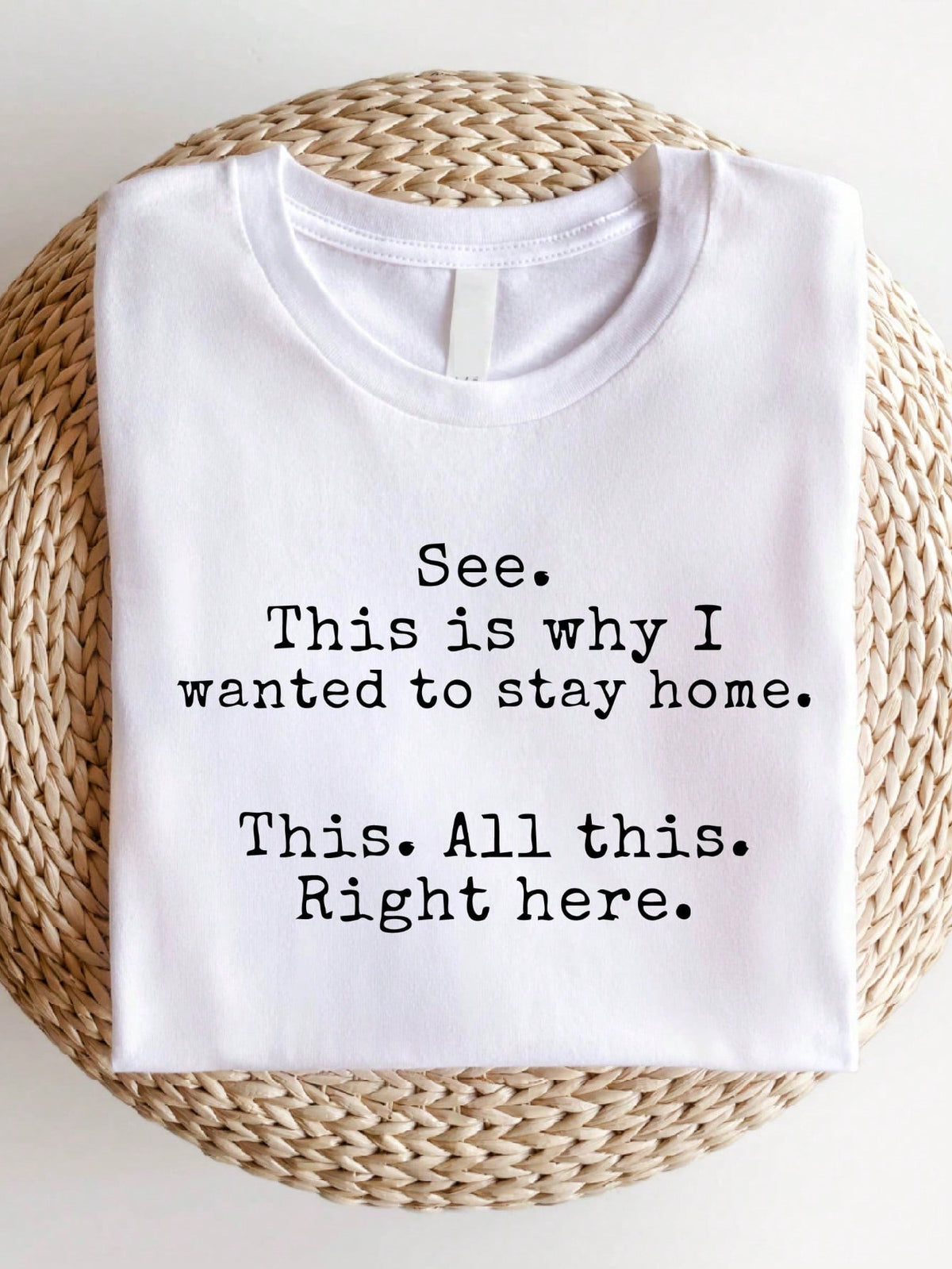 See This Is Why I Wanted To Stay Home T-Shirt