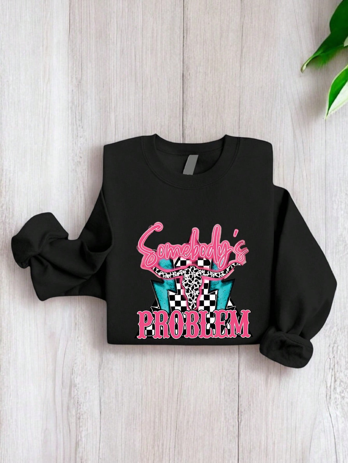 Somebody's Problem Sweatshirt