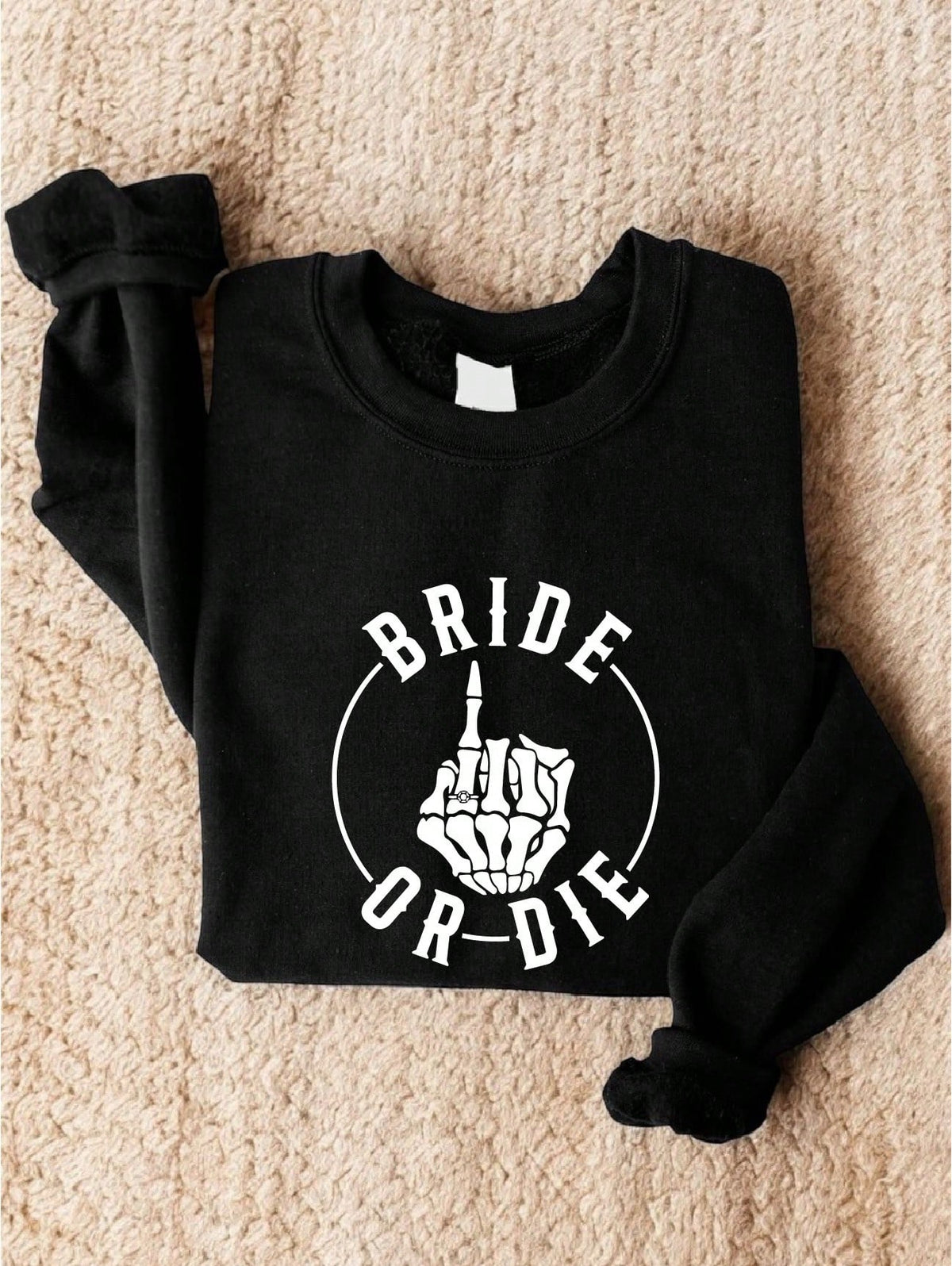 Bride Or Die Sweatshirt