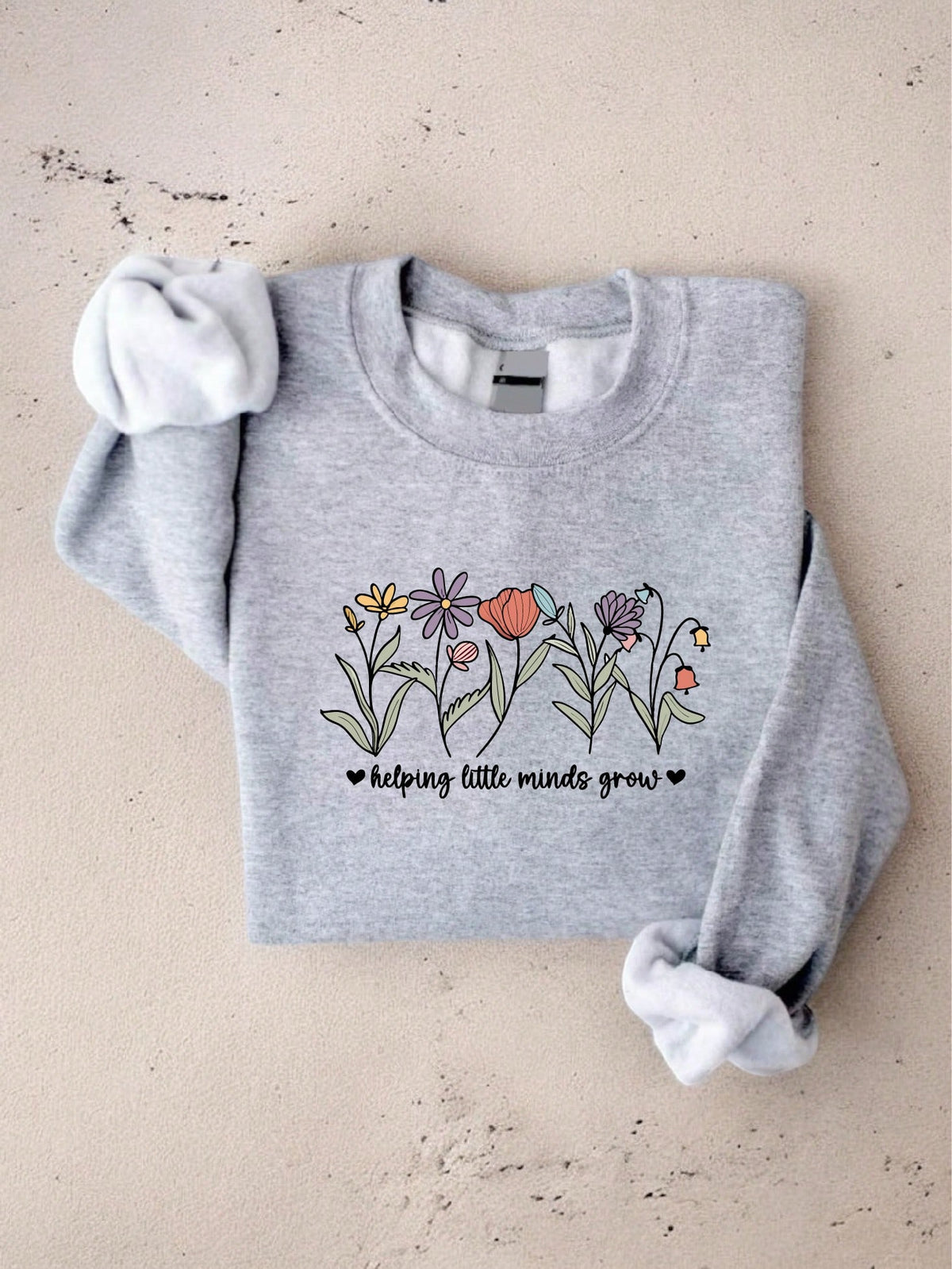 Helping Little Minds Grow Teacher Sweatshirt