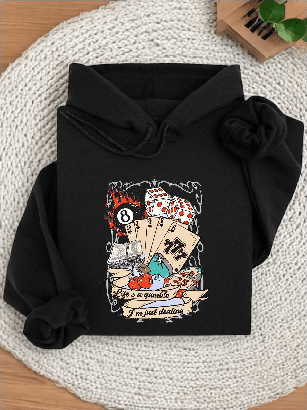 Life's A Gamble I'm Just Dealing Hoodie