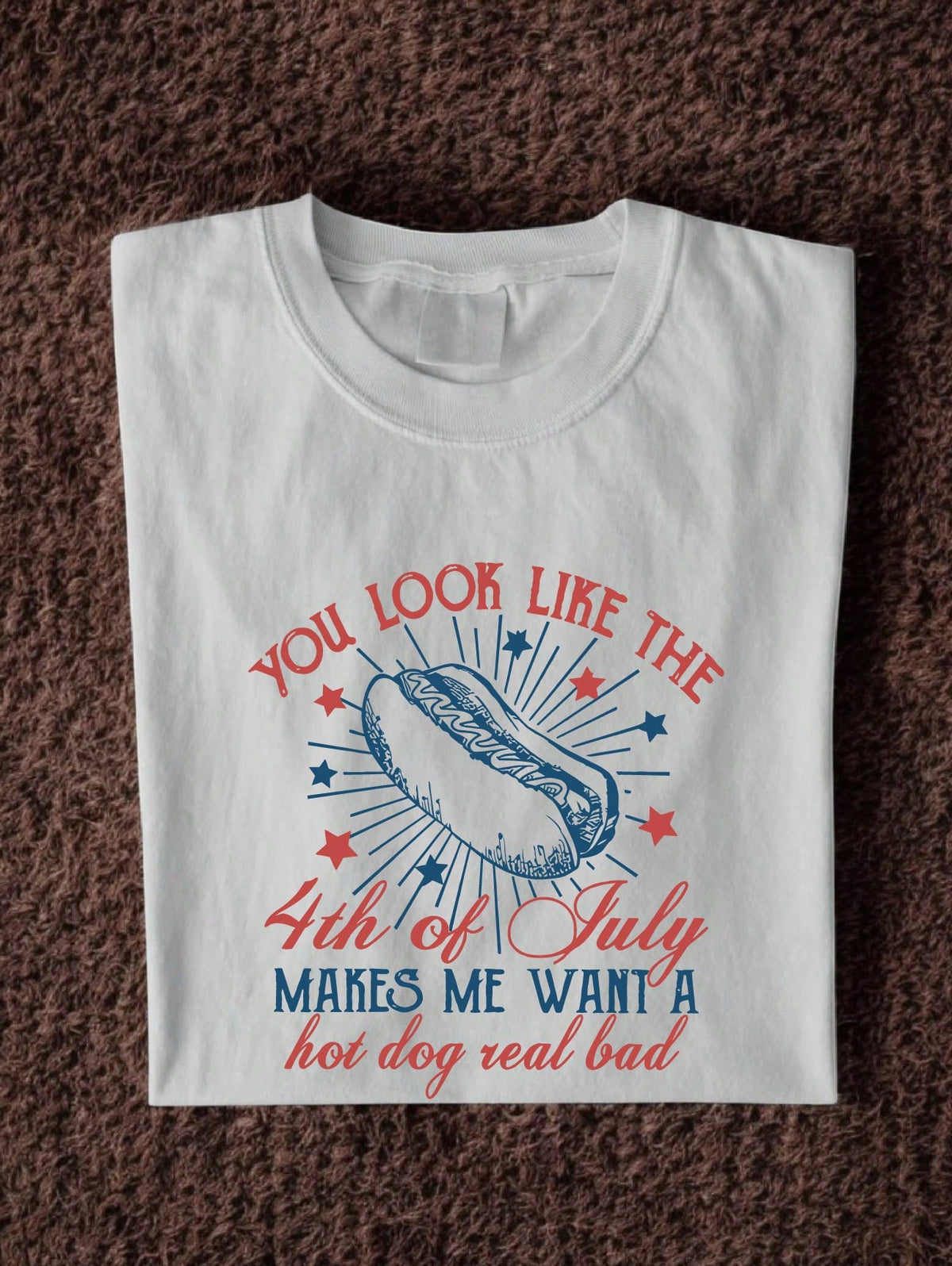 You Look Like The 4th Of July T-Shirt