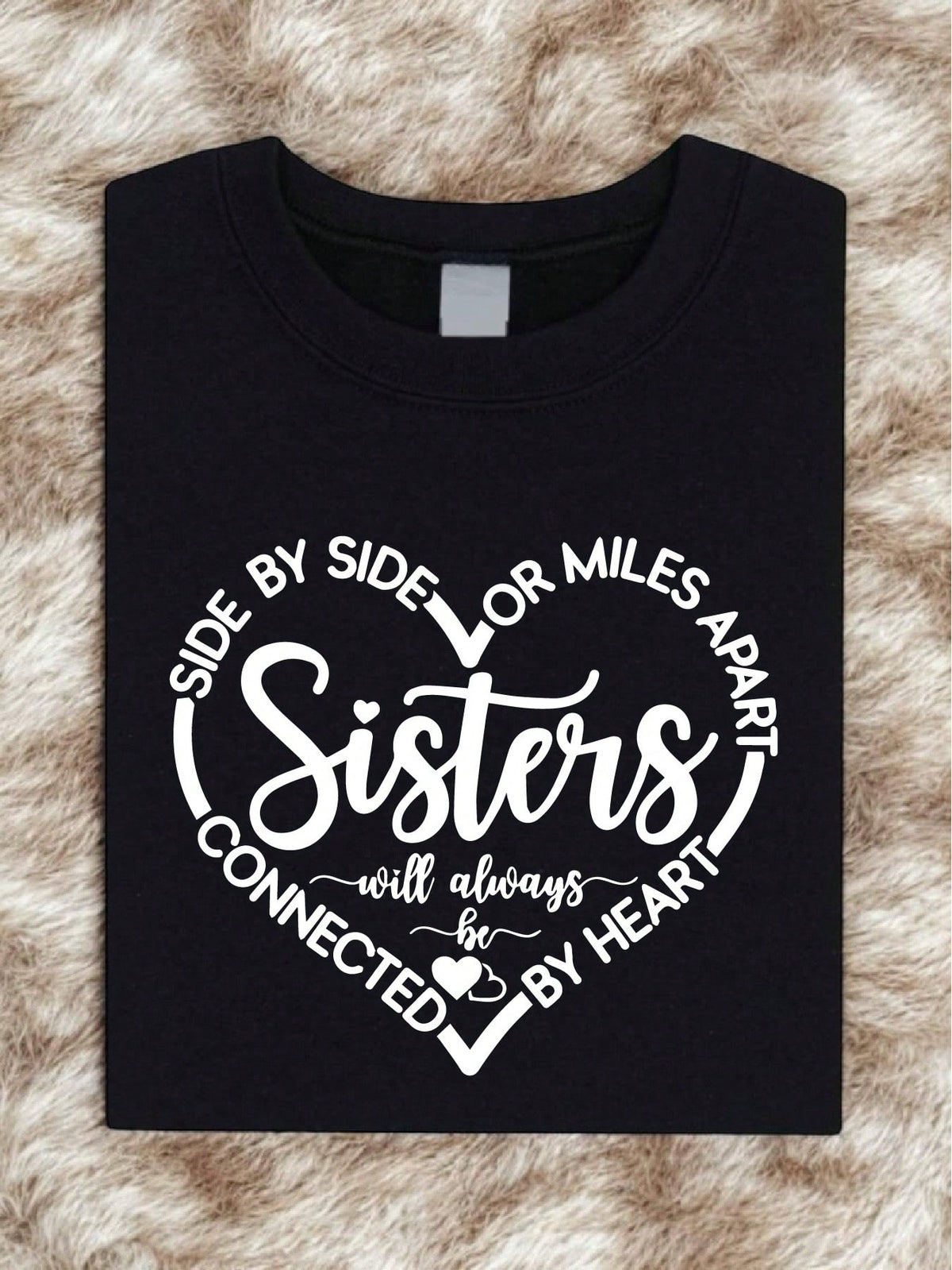 Side By Side Or Miles Apart Sisters Will Always Be Connected By Heart T-Shirt
