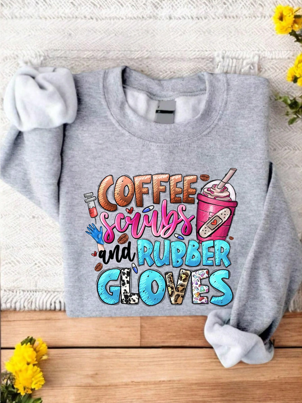 Coffee Scrubs And Rubber Gloves Sweatshirt