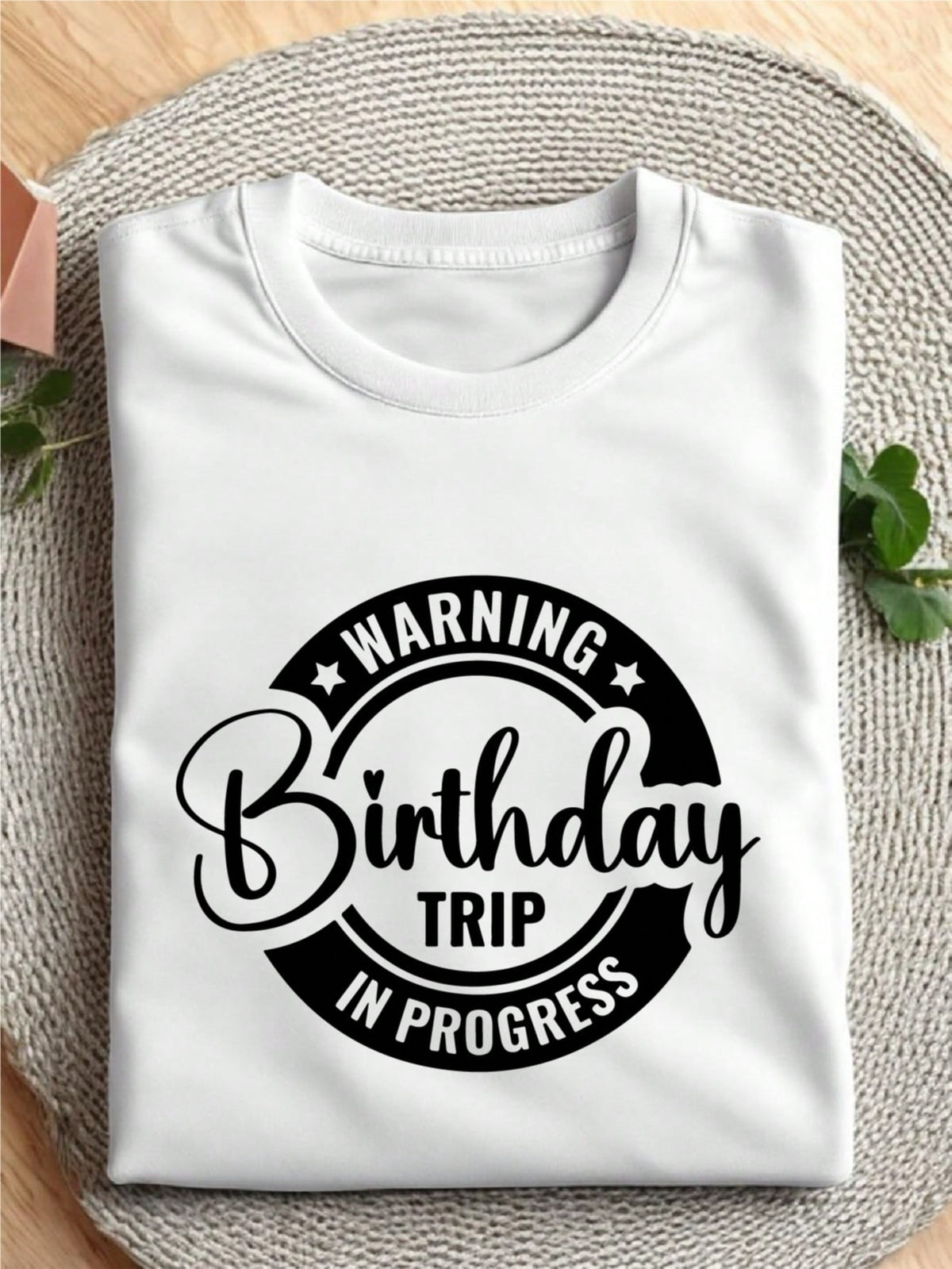 Warning Birthday Trip In Progress T-Shirt