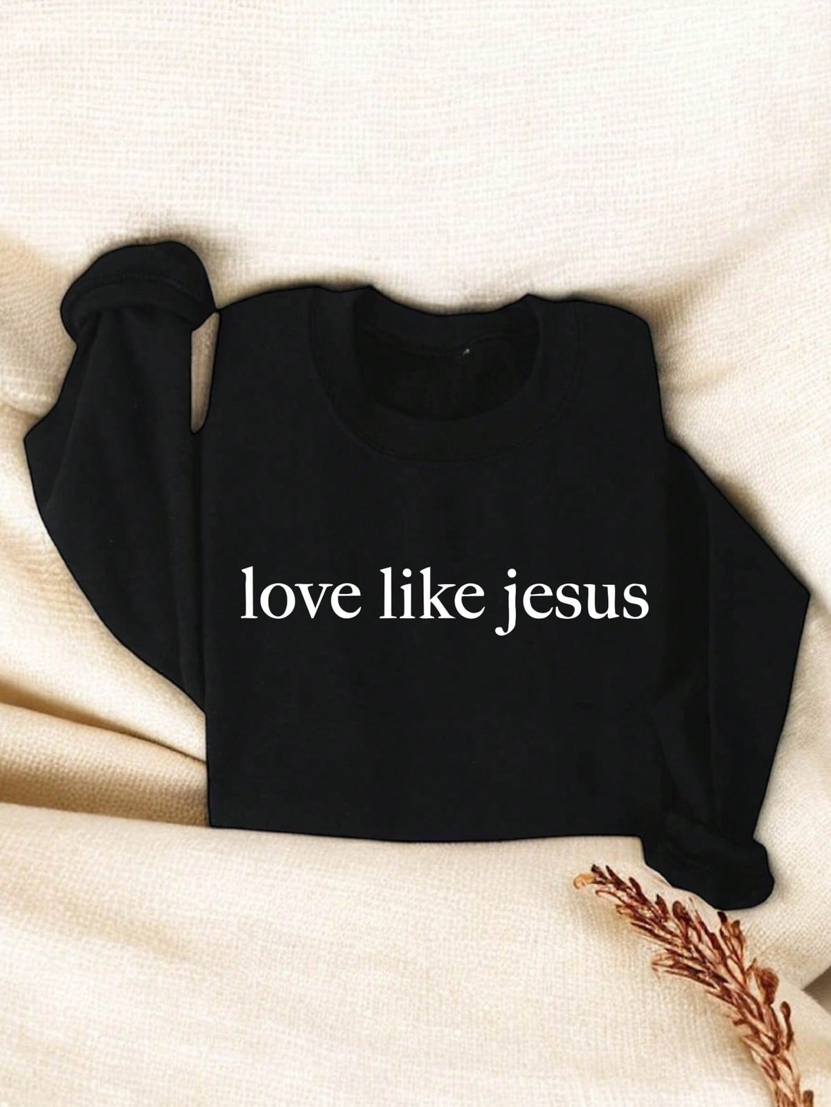 Love Like Jesus Sweatshirt