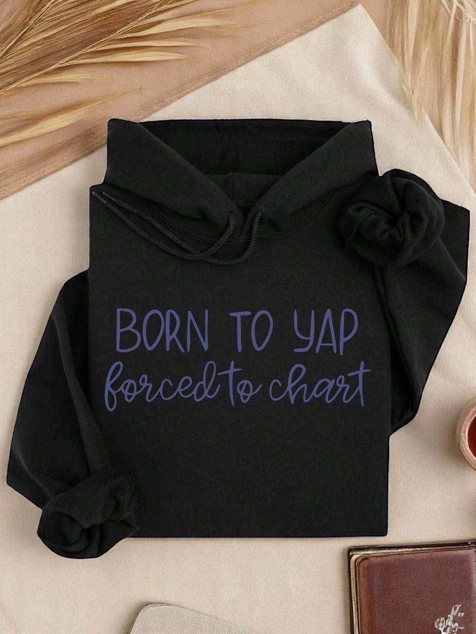 Born To Yap Forced To Chart Hoodie