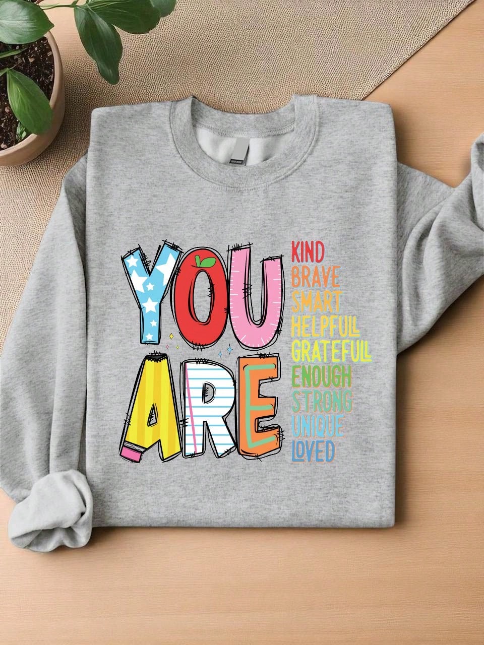 You Are Sweatshirt