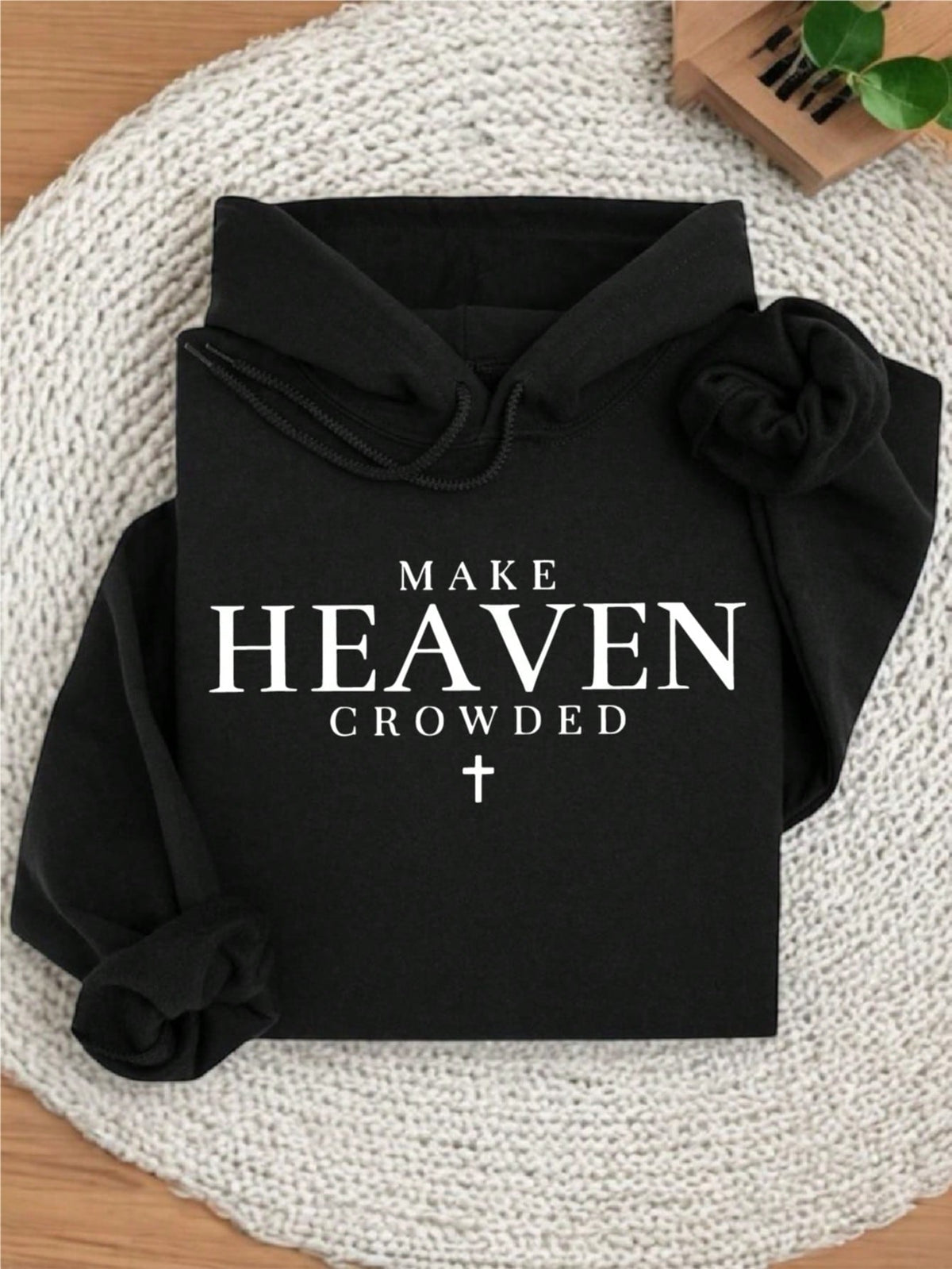 Make Heaven Crowded Hoodie