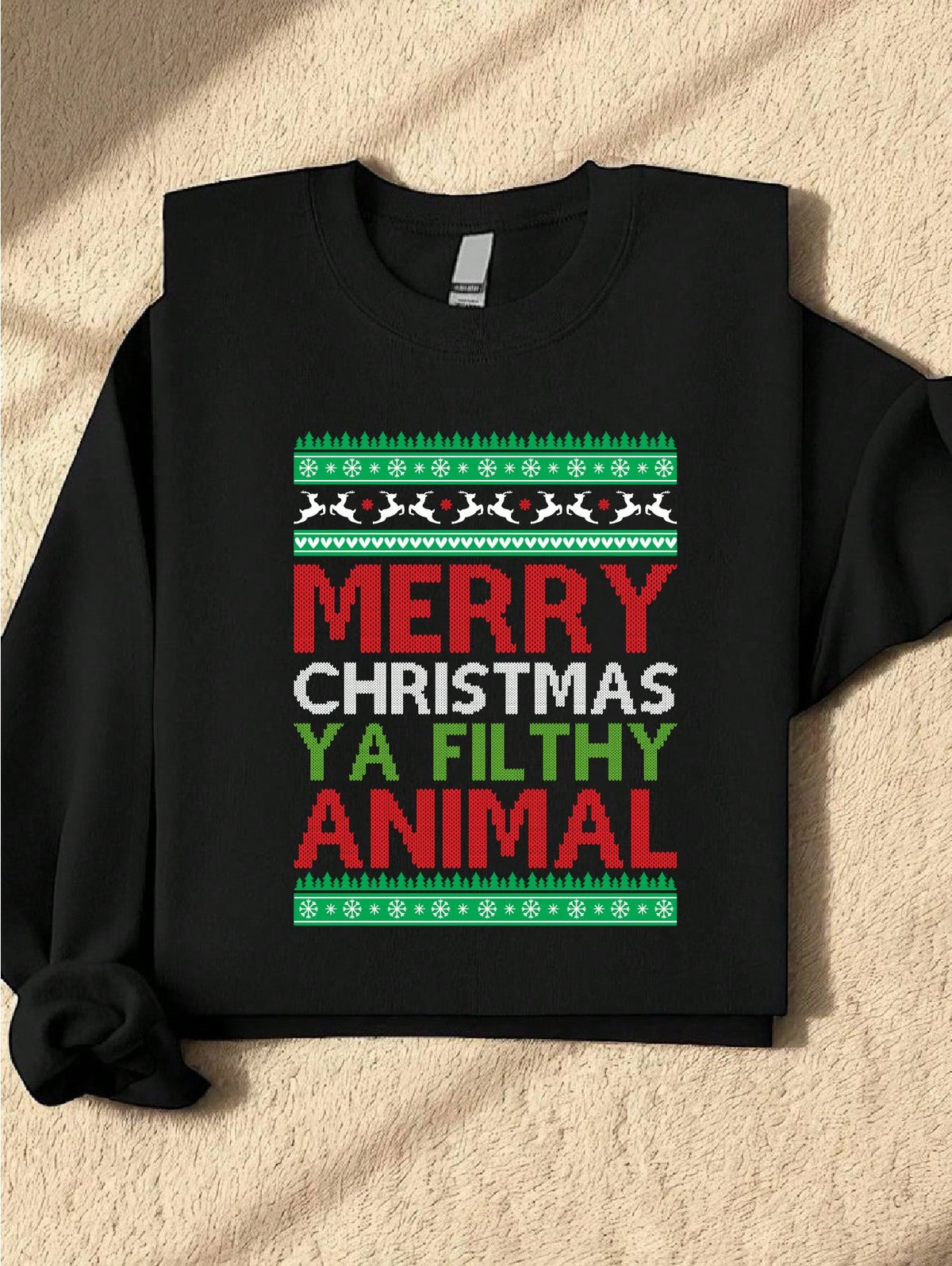 Merry Christmas Ya Filthy Animal Sweatshirt