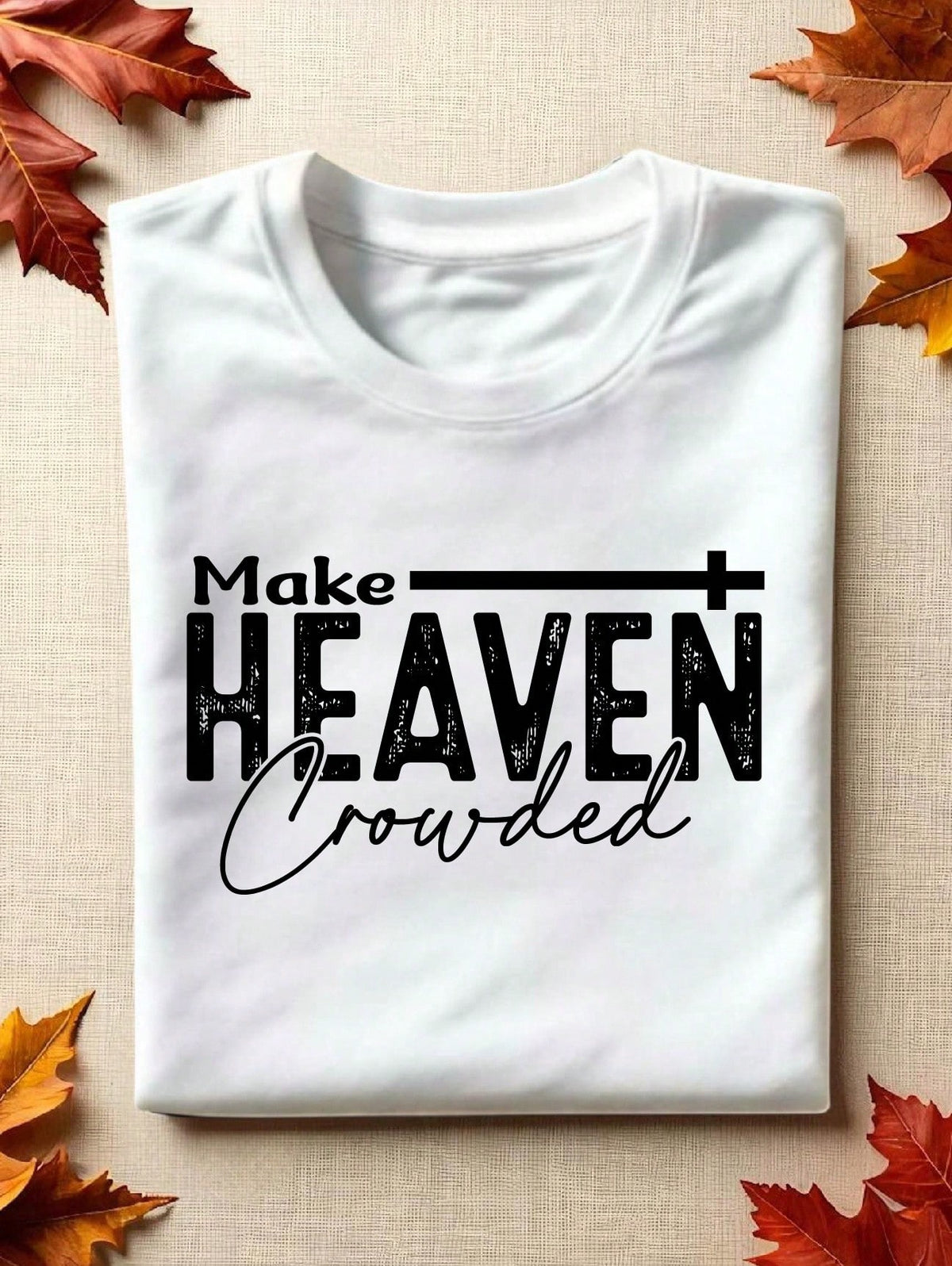 Make Heaven Crowded T-Shirt