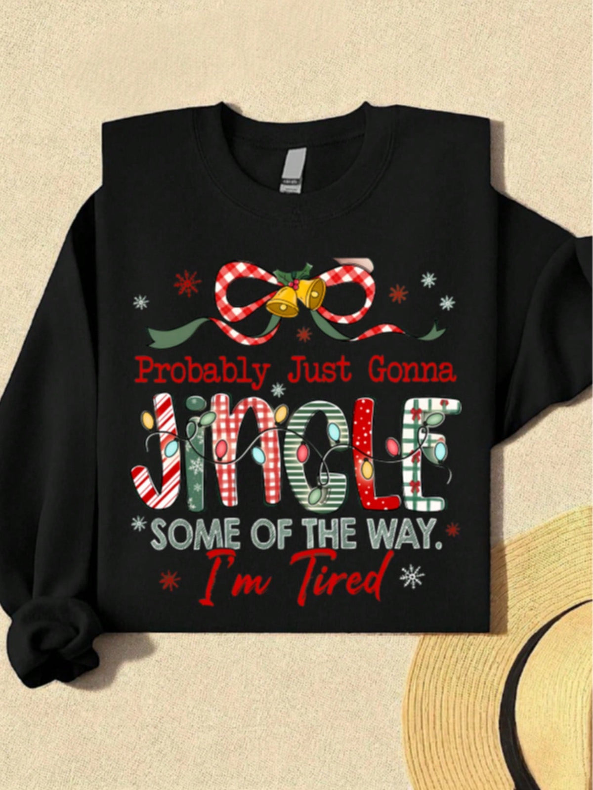 Probably Just Gonna Jingle Some Of The Way I'm Tired Sweatshirt