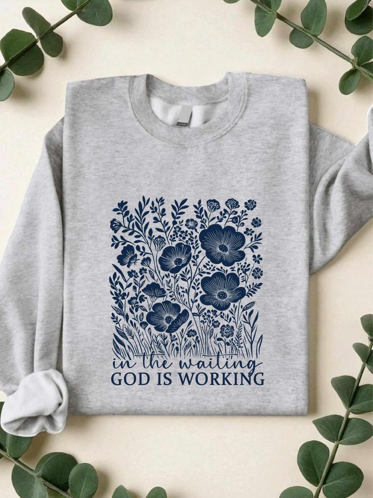 In The Waiting God Is Working Sweatshirt