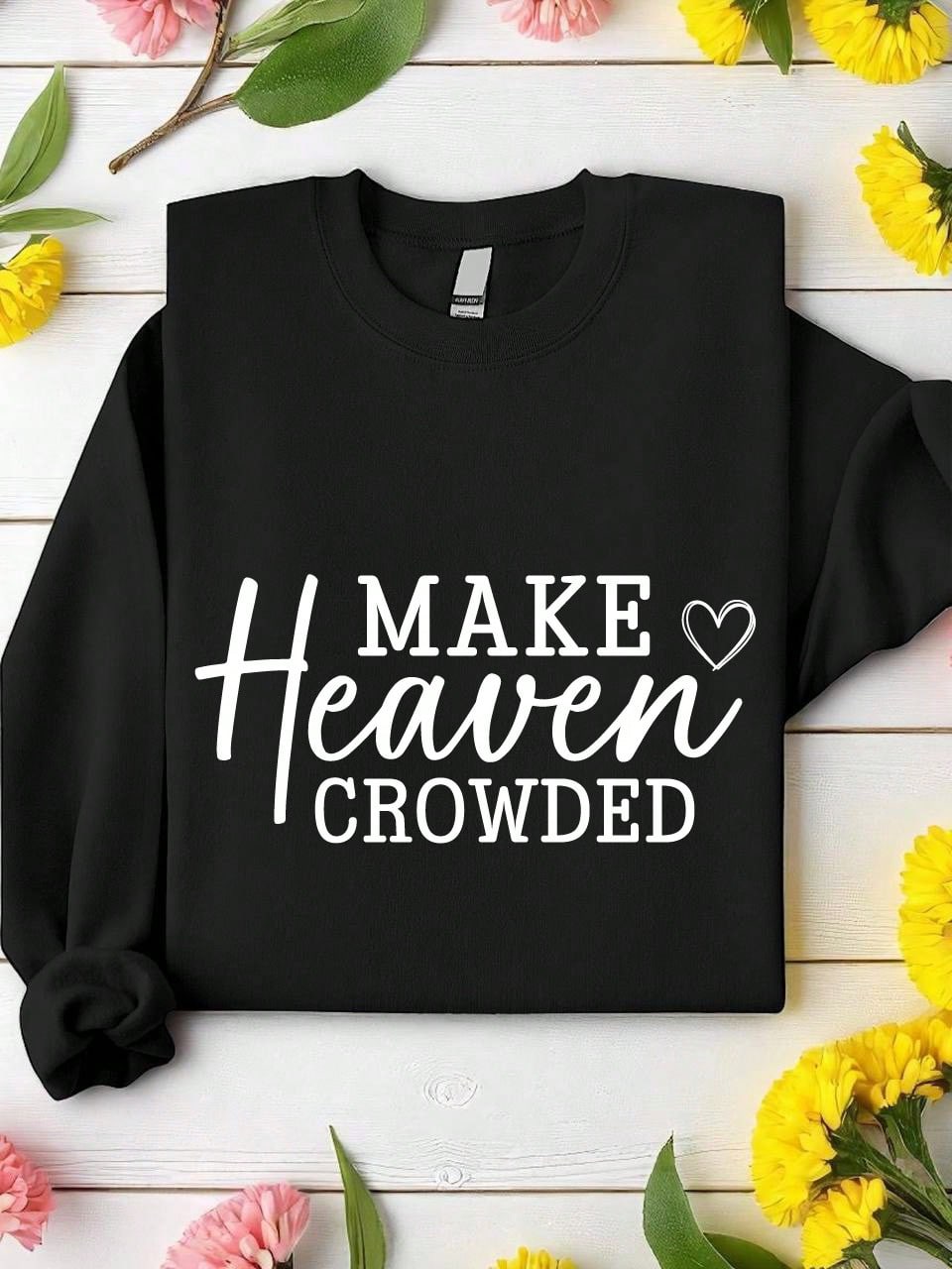 Make Heaven Crowded Heart Sweatshirt
