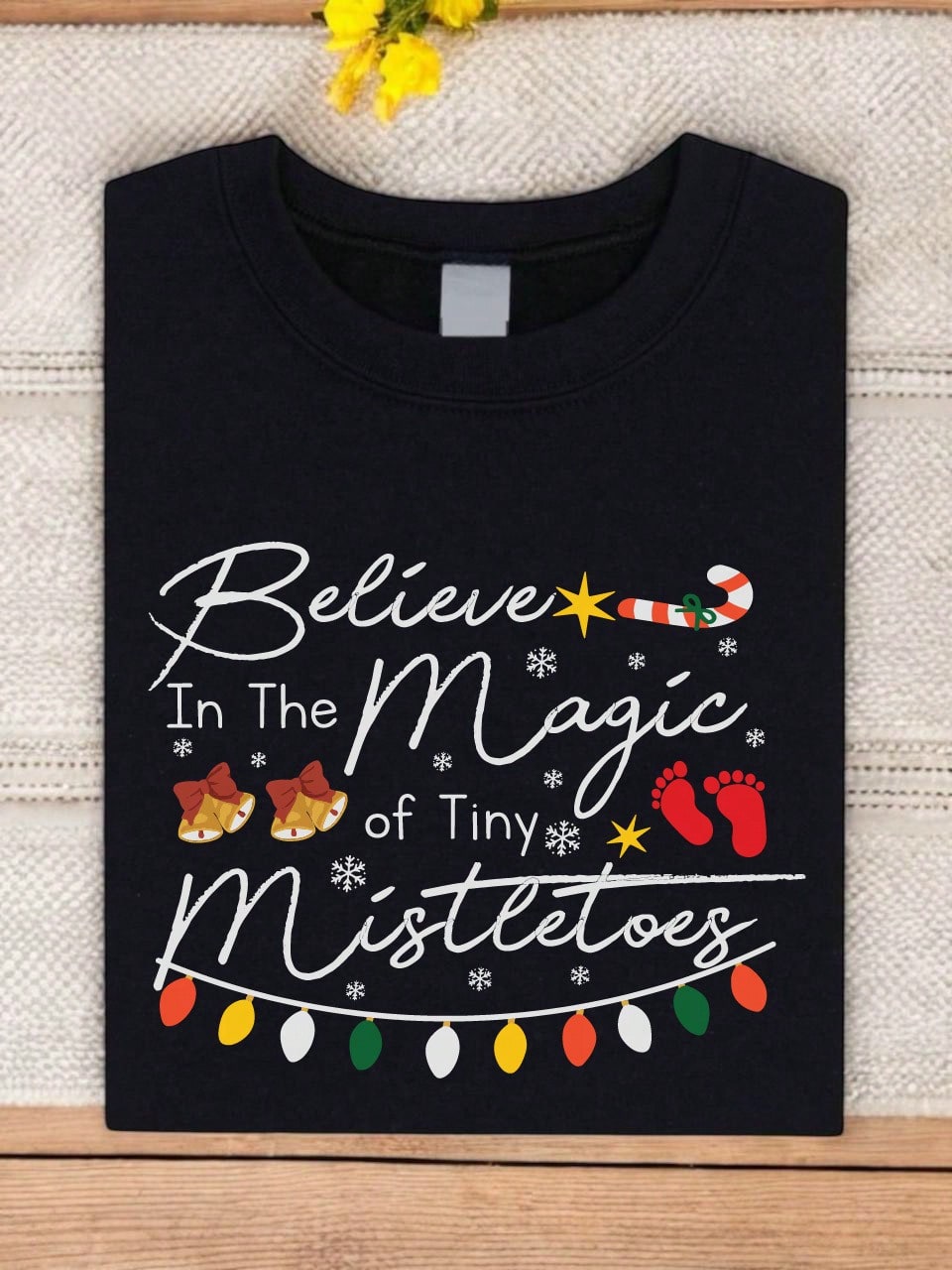 Believe In The Magic Of Tiny Mistletoes T-Shirt