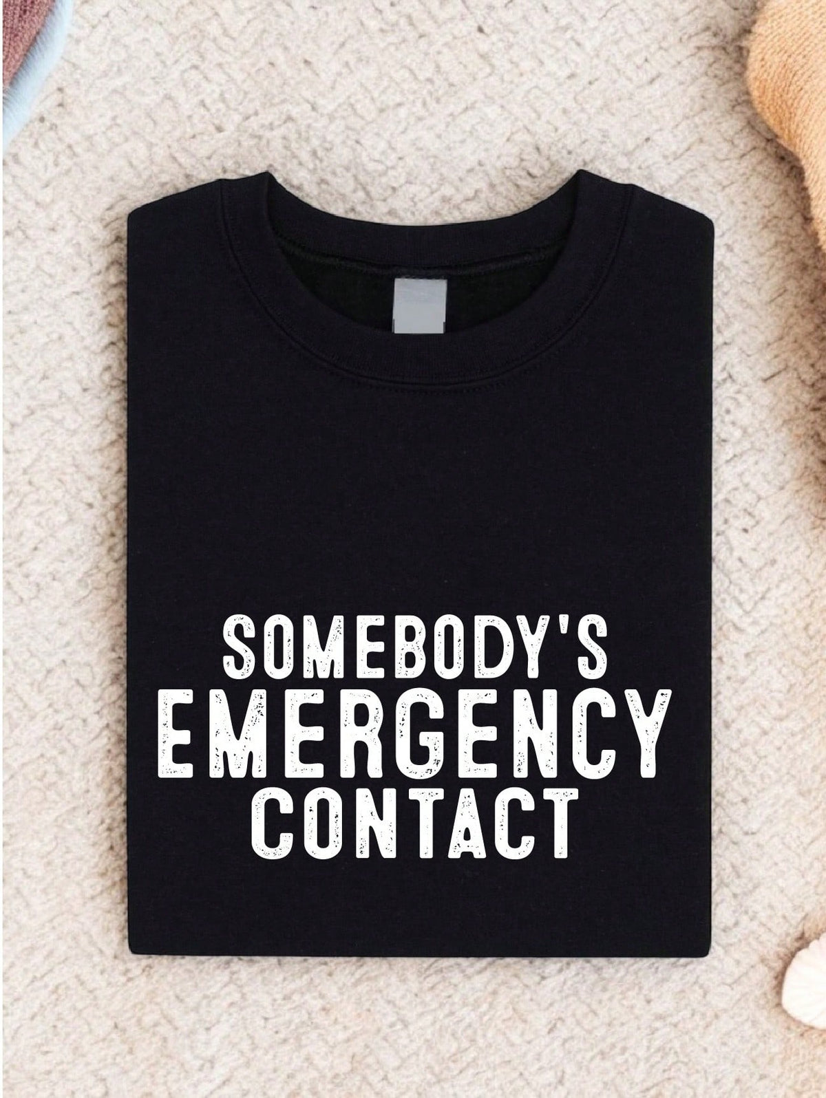 Somebody's Emergency Contact T-Shirt