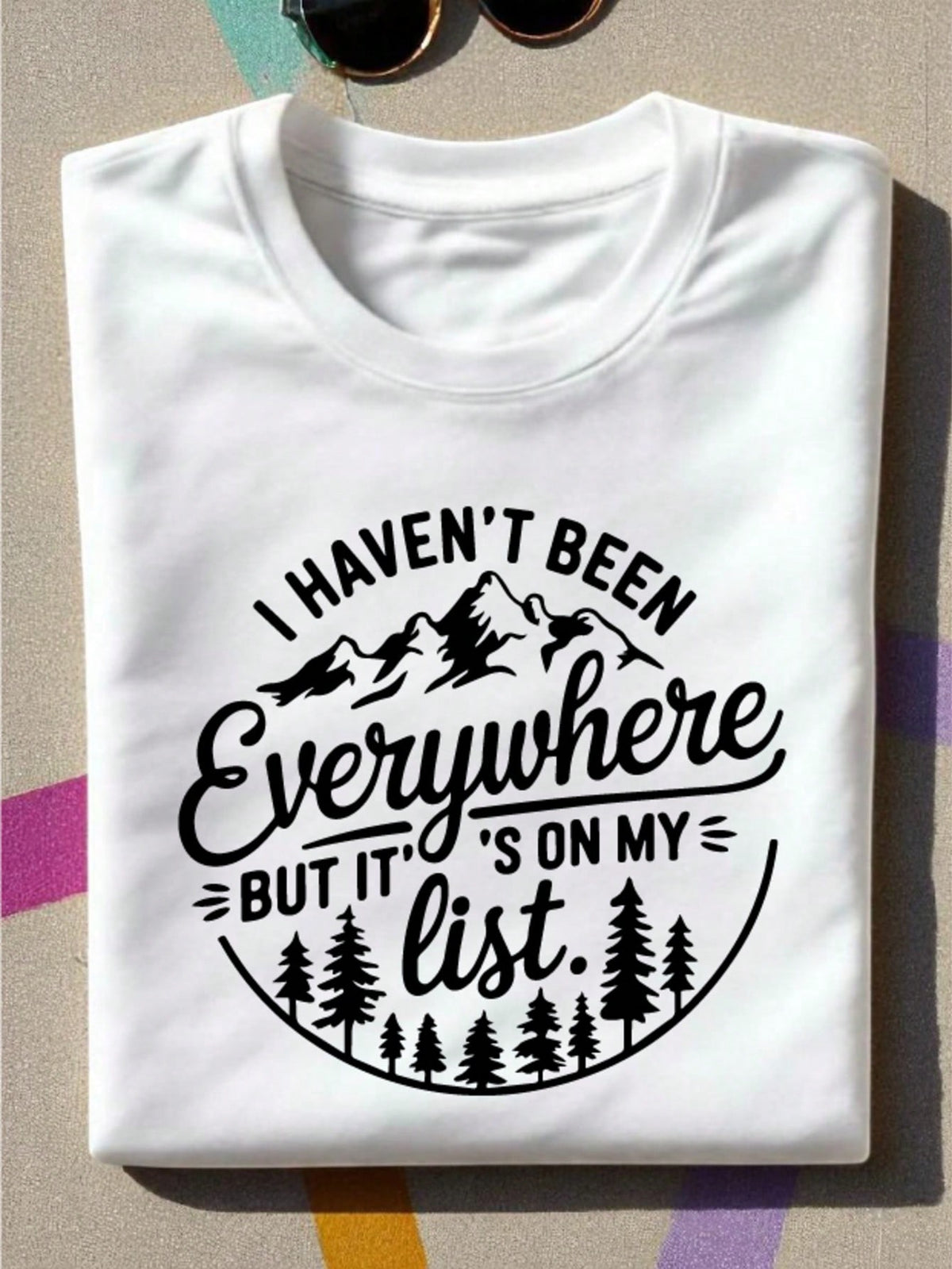I Haven't Been Everywhere But It's On My List T-Shirt