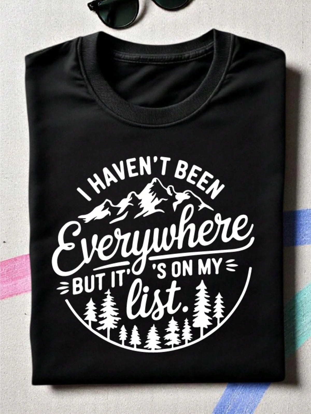 I Haven't Been Everywhere But It's On My List T-Shirt