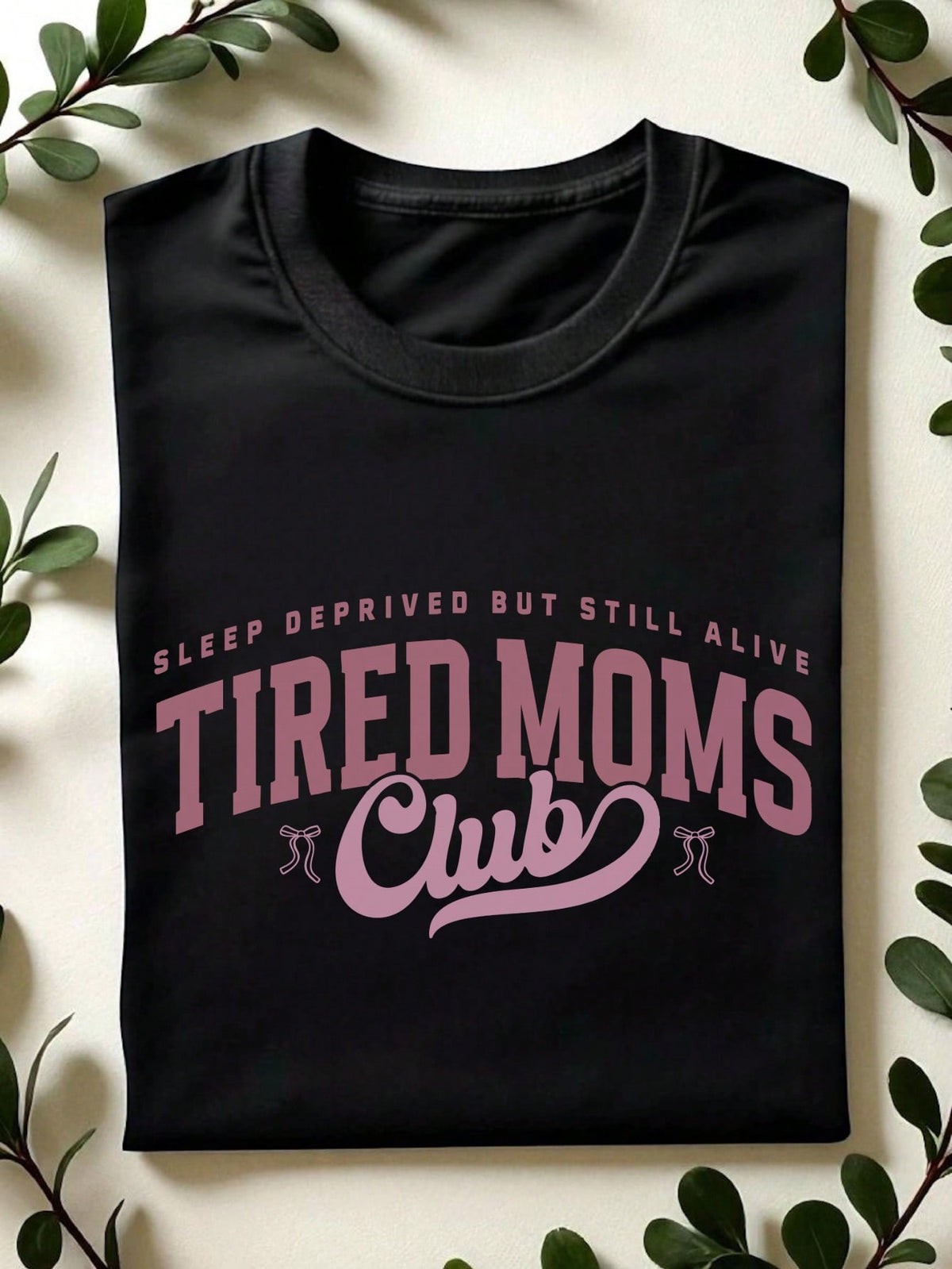 Tired Moms Club T-Shirt