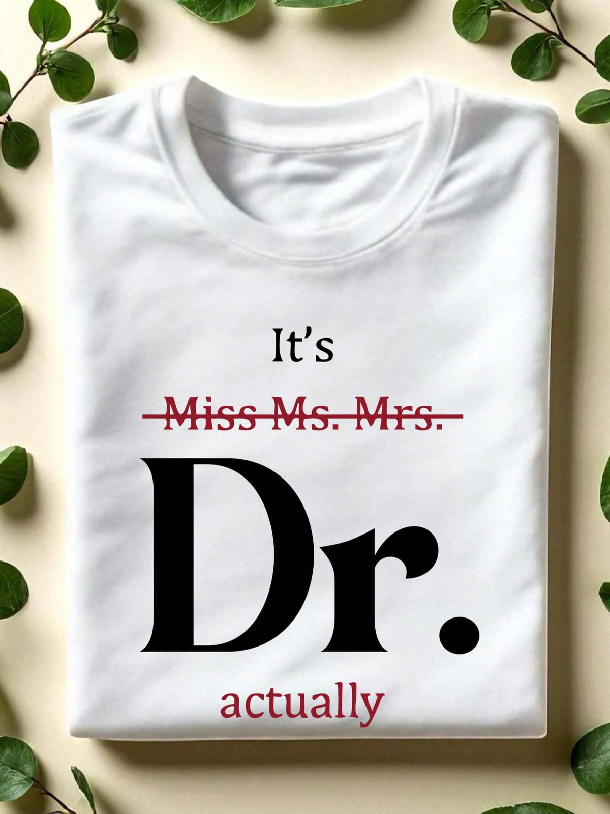 It's Miss Ms Mrs Dr Actually T-Shirt