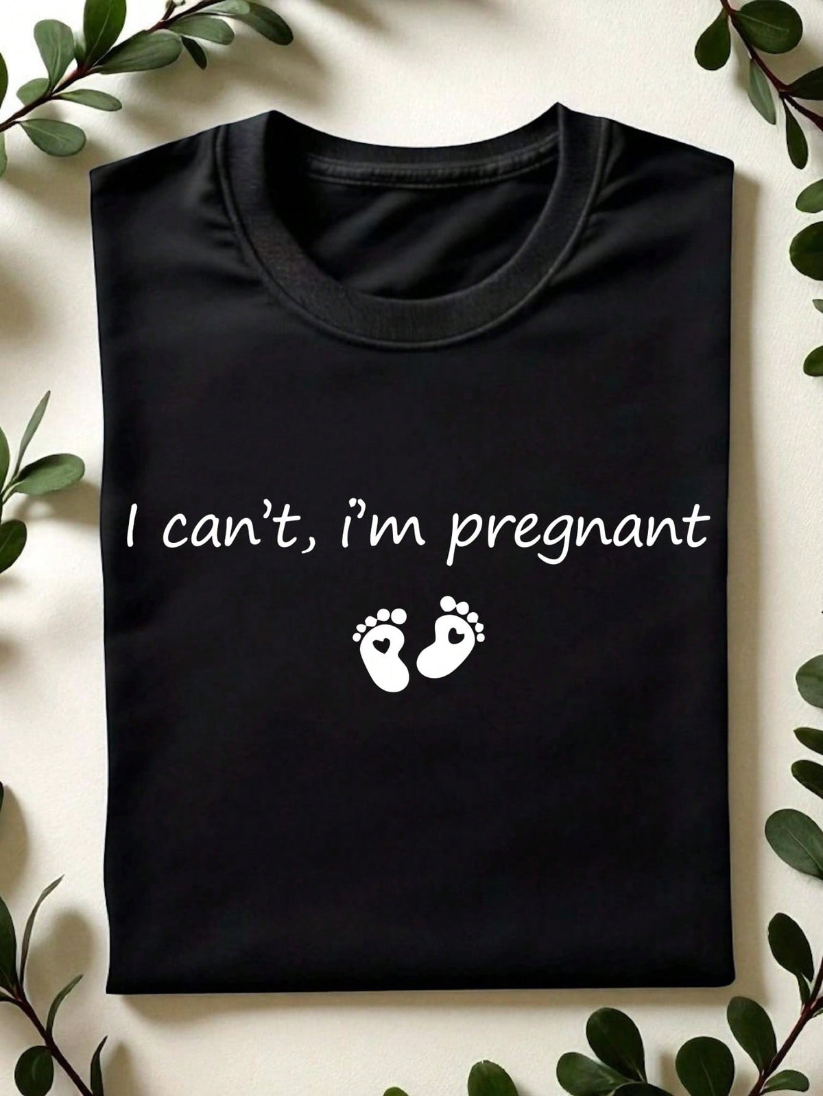 I Can't I'm Pregnant T-Shirt