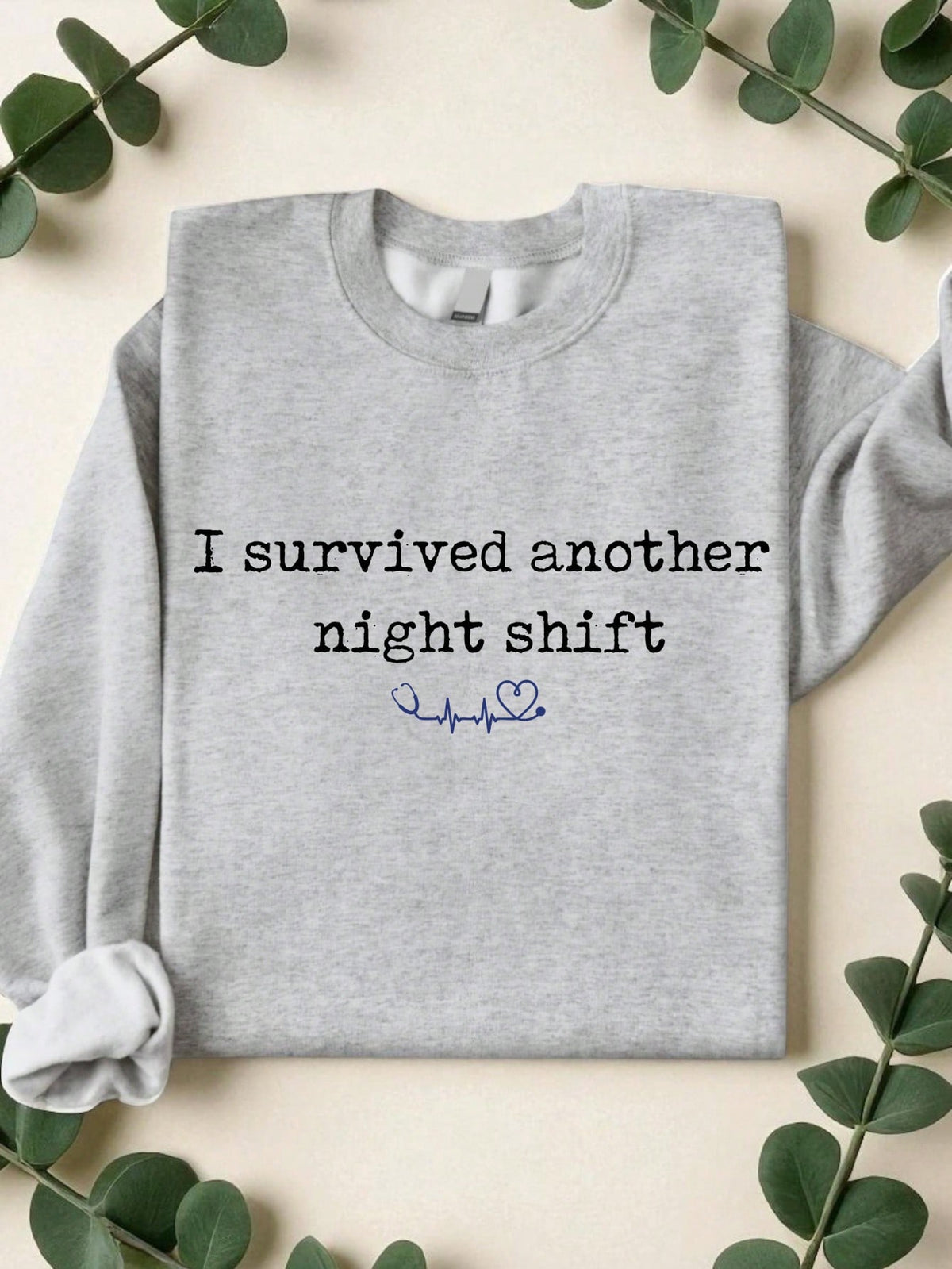 I Survived Another Night Shift Sweatshirt
