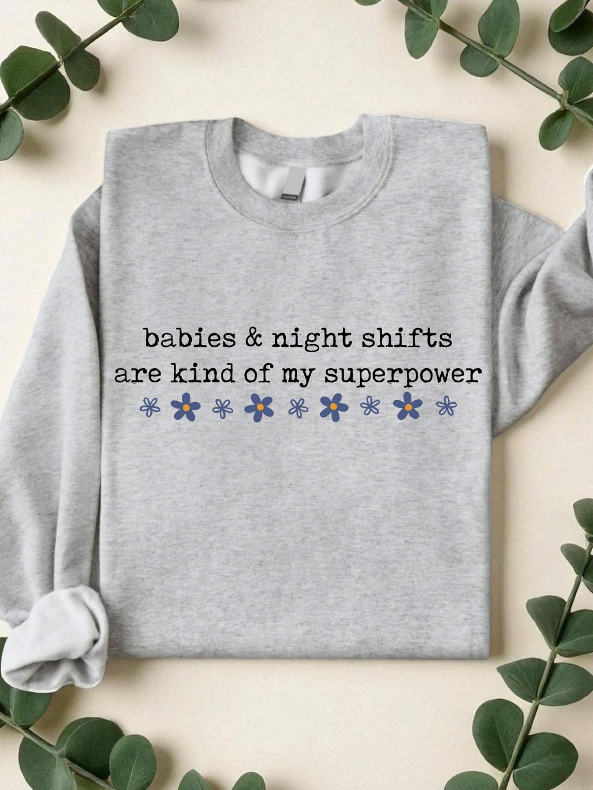 Babies And Night Are My SuperPower Sweatshirt