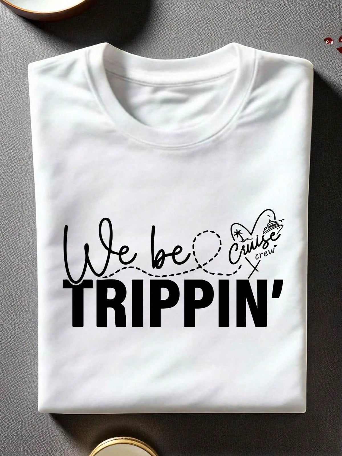We Be Trippin T-Shirt