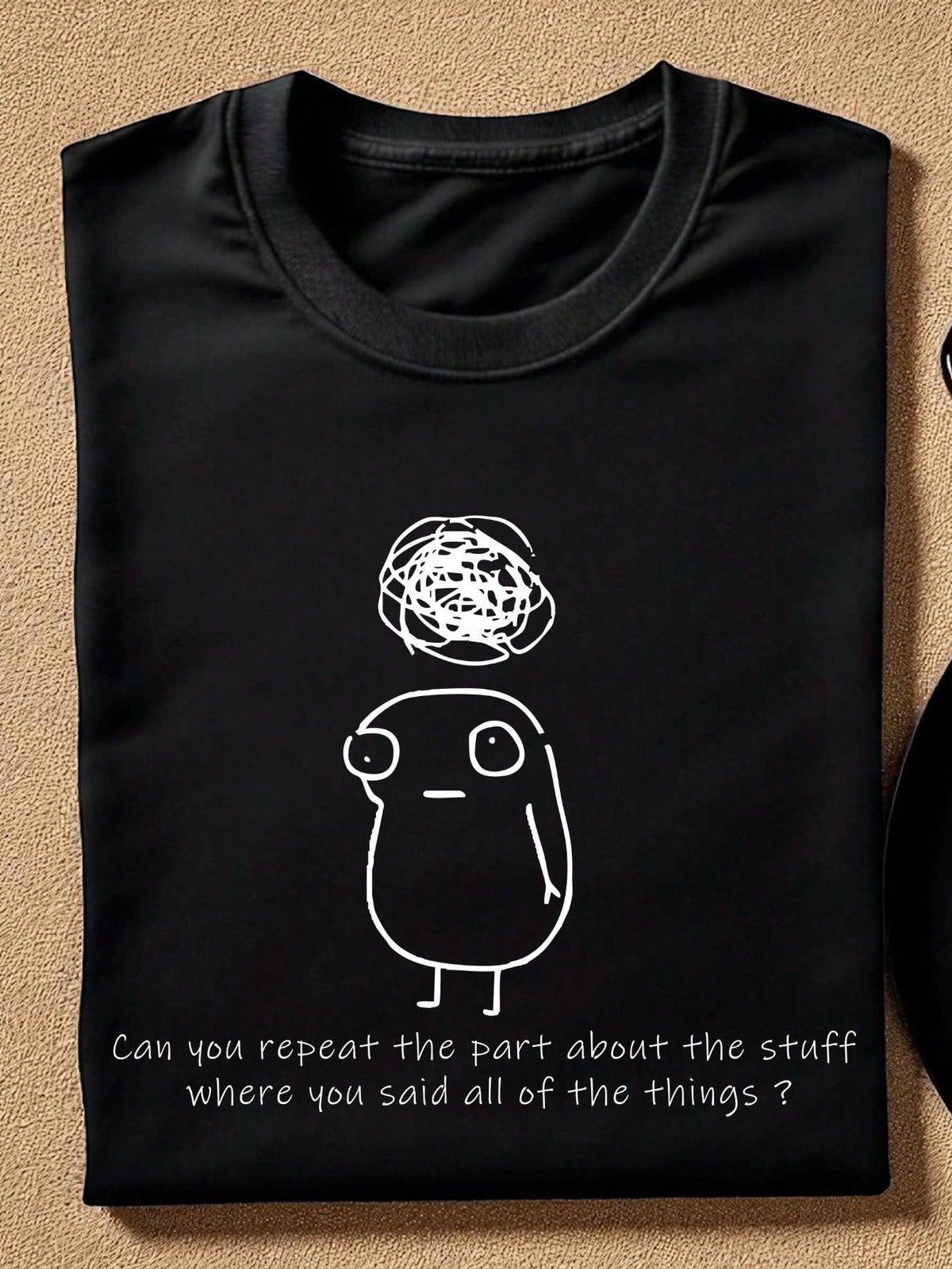 Can You Repeat The Part About The Stuff Where You Said All Of The Things T-Shirt
