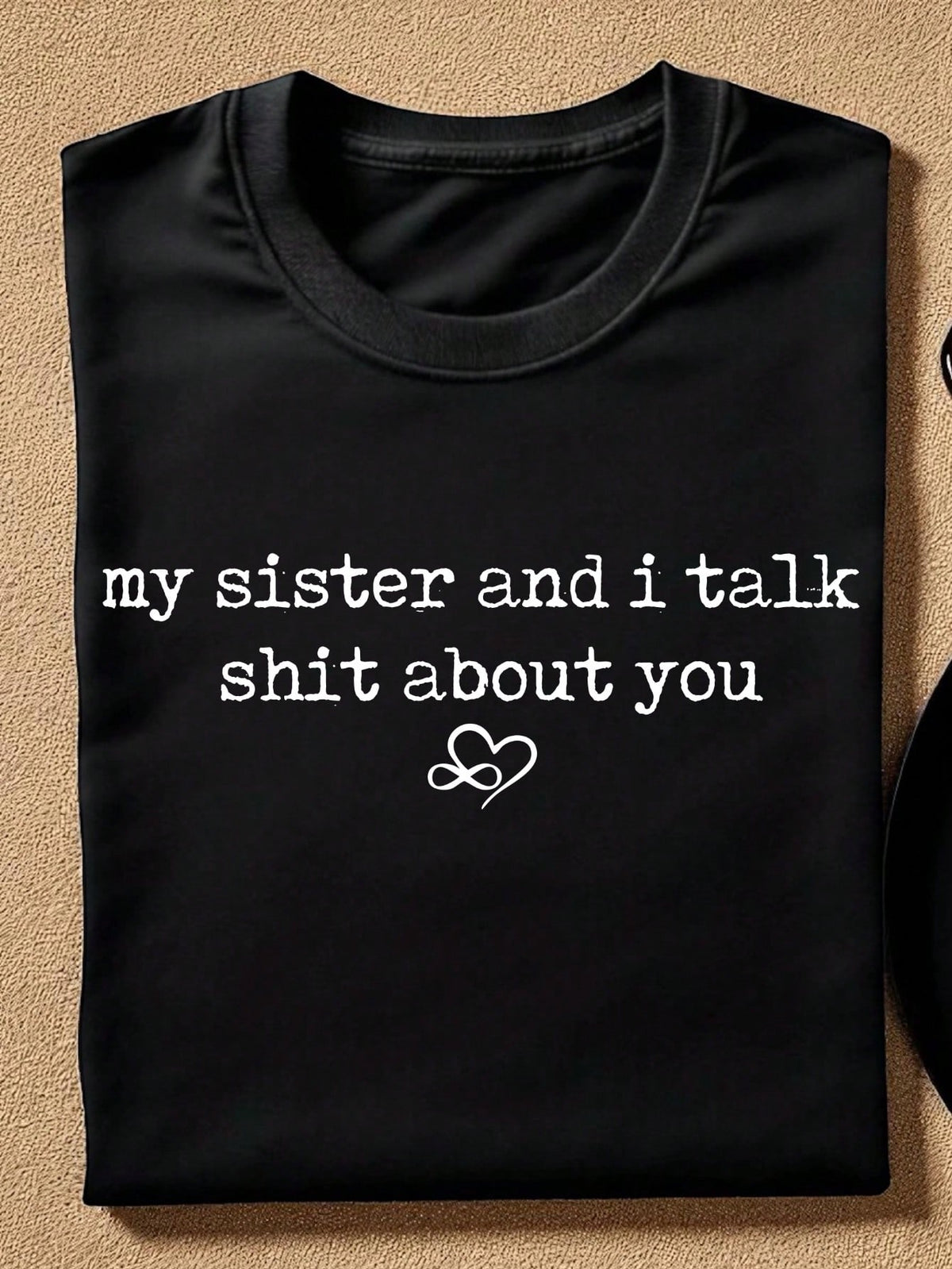 My Sister And I Talk About You T-Shirt