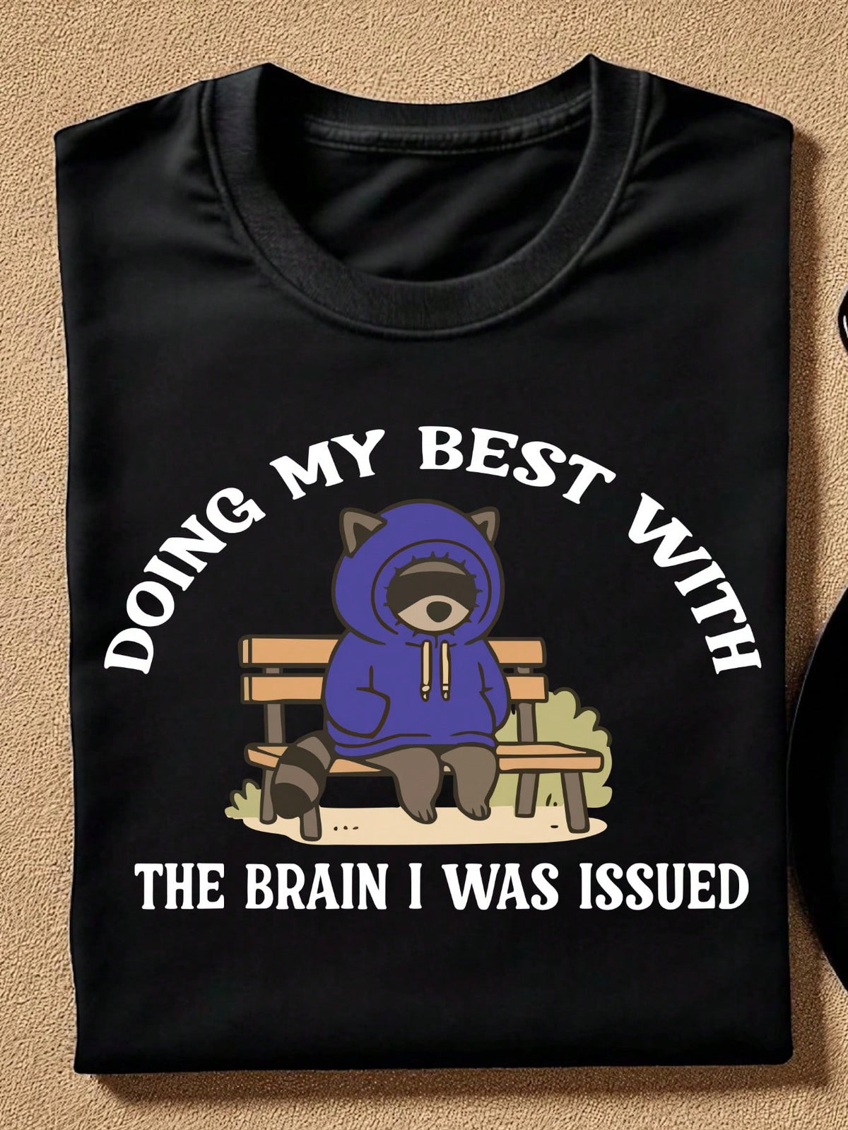 Doing My Best With The Brain I Was Issued T-Shirt