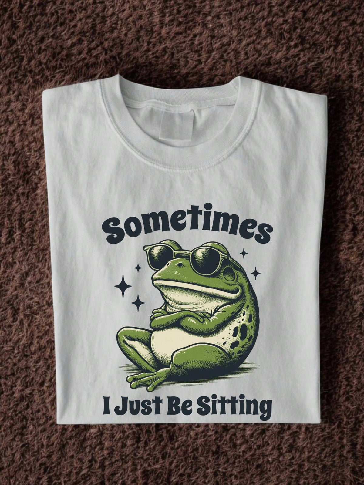Sometimes I Just Be Sitting Frog With Sunglasses T-Shirt