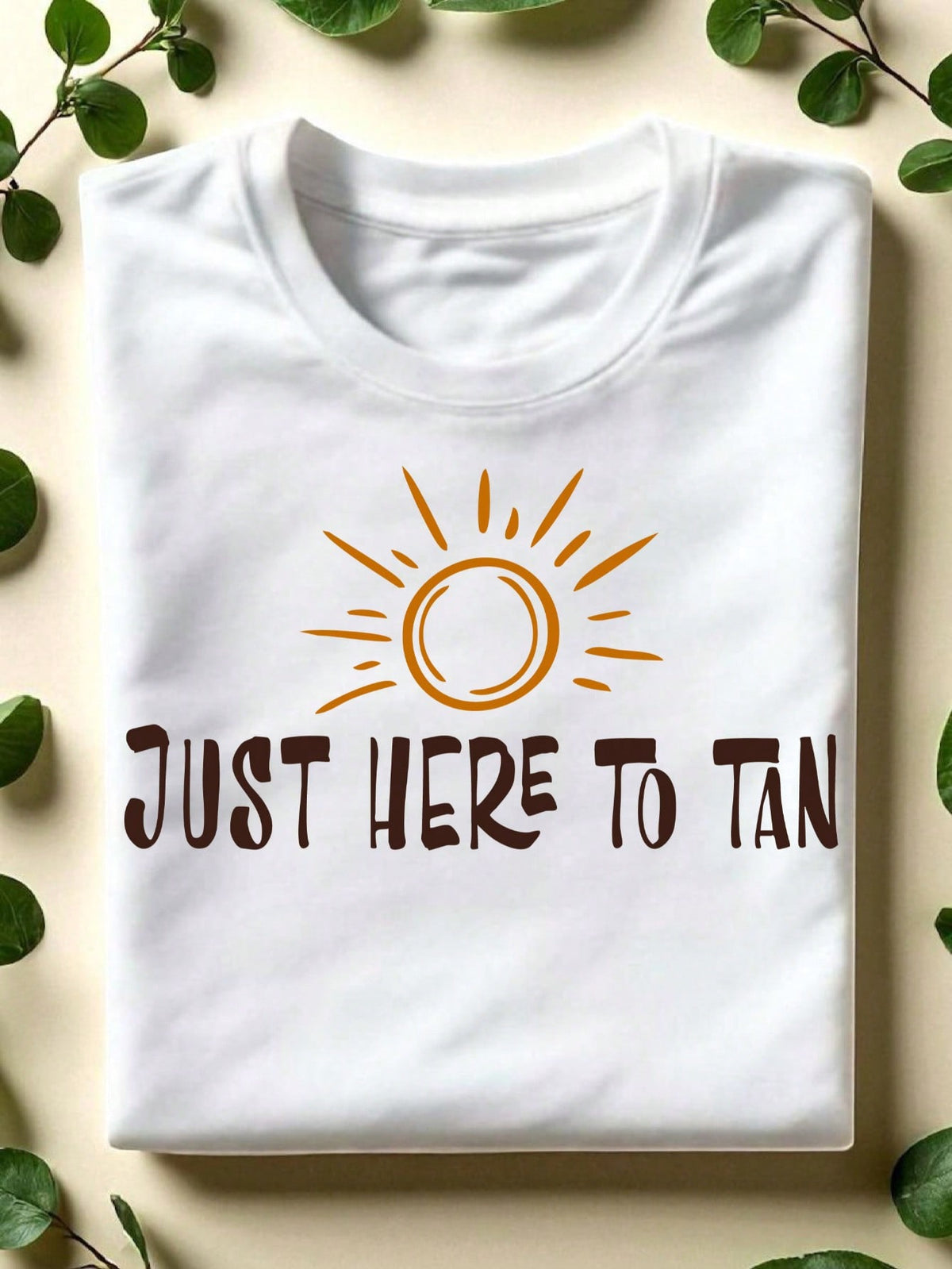 Just Here To Tan T-Shirt