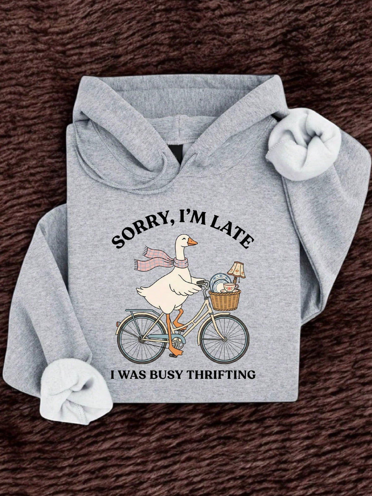 Sorry I'm Late I Was Busy Thrifting Goose Hoodie