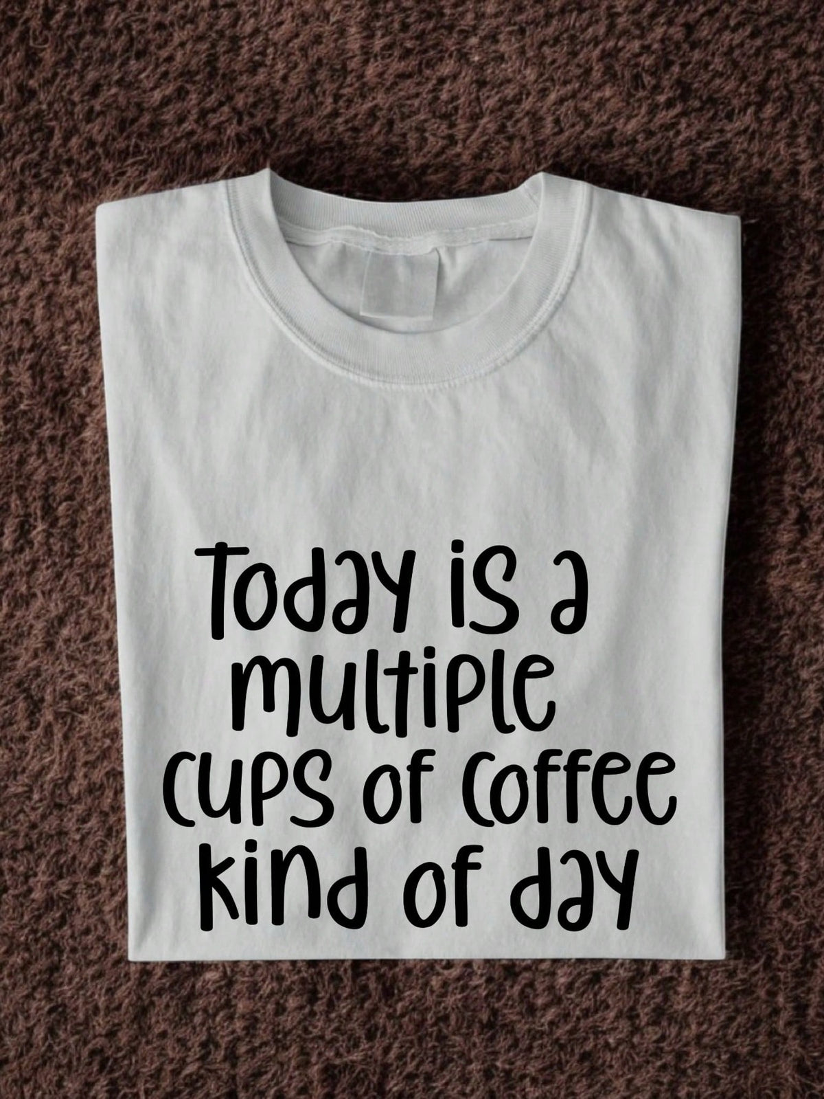 Multiple Cups Of Coffee Day Two T-Shirt