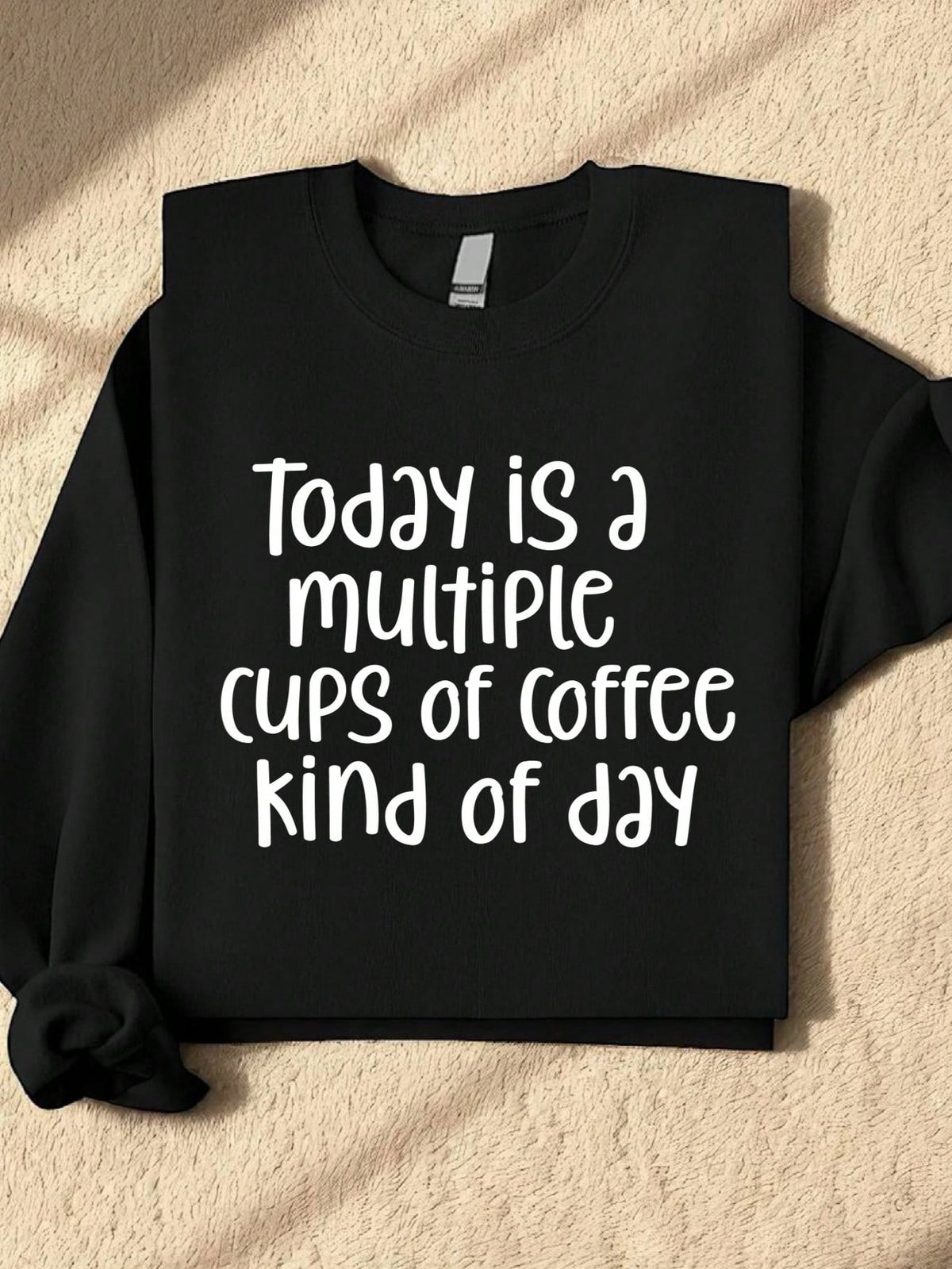 Multiple Cups Of Coffee Day Two Sweatshirt
