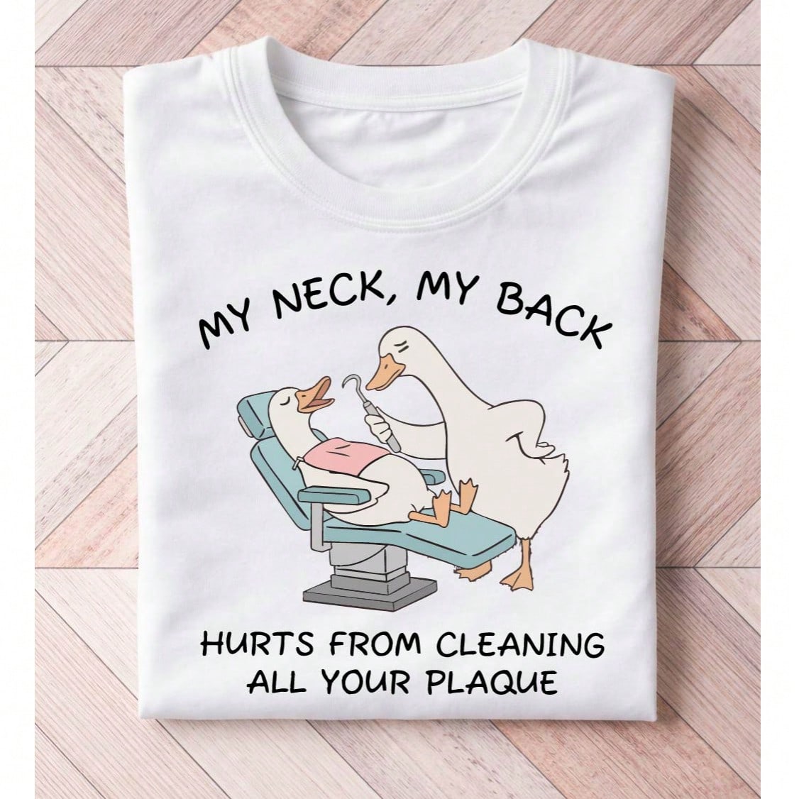 Dental Shirt My Neck My Back Hurts T-Shirt