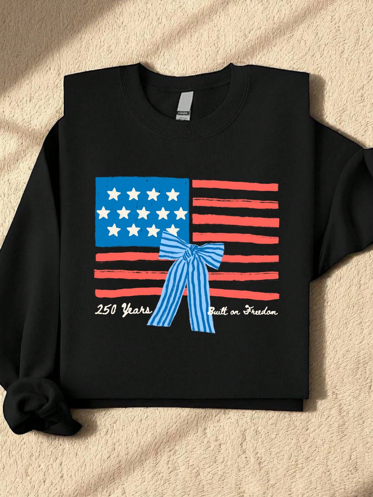 250 Years Built On Freedom Sweatshirt