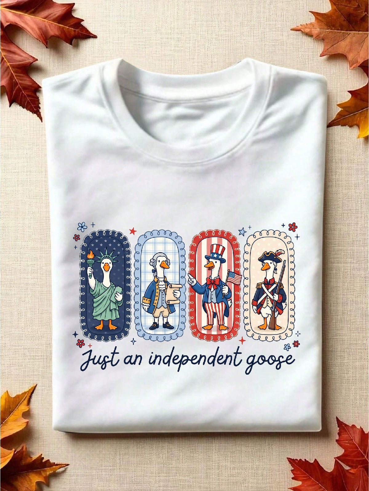 Just An Independence Goose T-Shirt