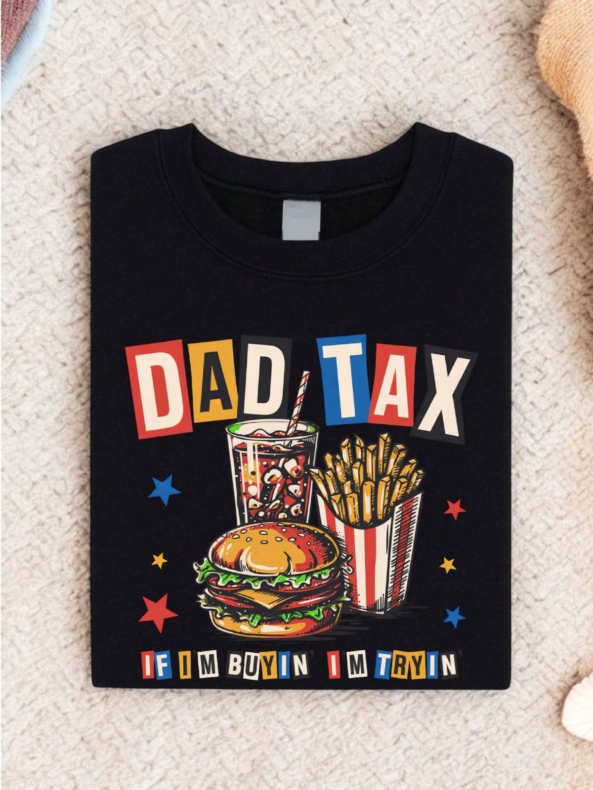 Dad Tax If I'm Buyin I'm Tryin T-Shirt