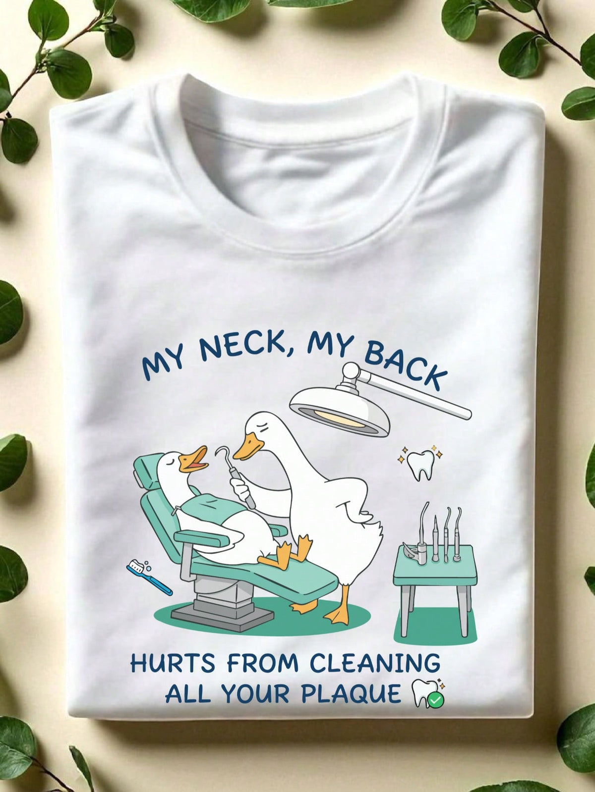 My Neck My Back Hurts From Cleaning All Your Plaque T-Shirt
