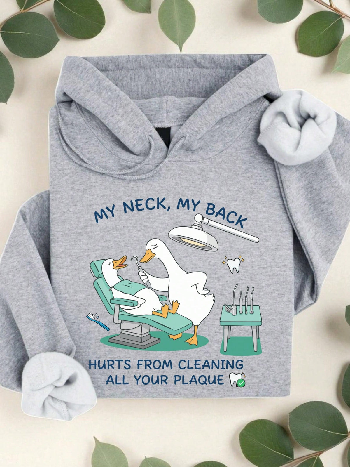 My Neck My Back Hurts From Cleaning All Your Plaque Hoodie