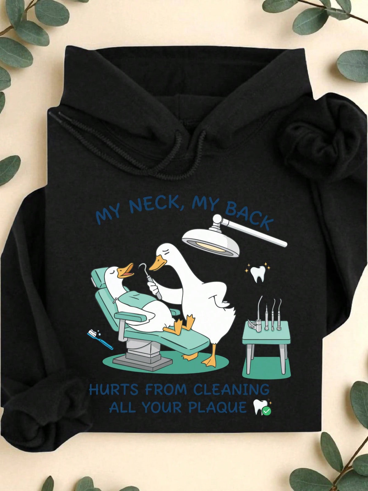 My Neck My Back Hurts From Cleaning All Your Plaque Hoodie