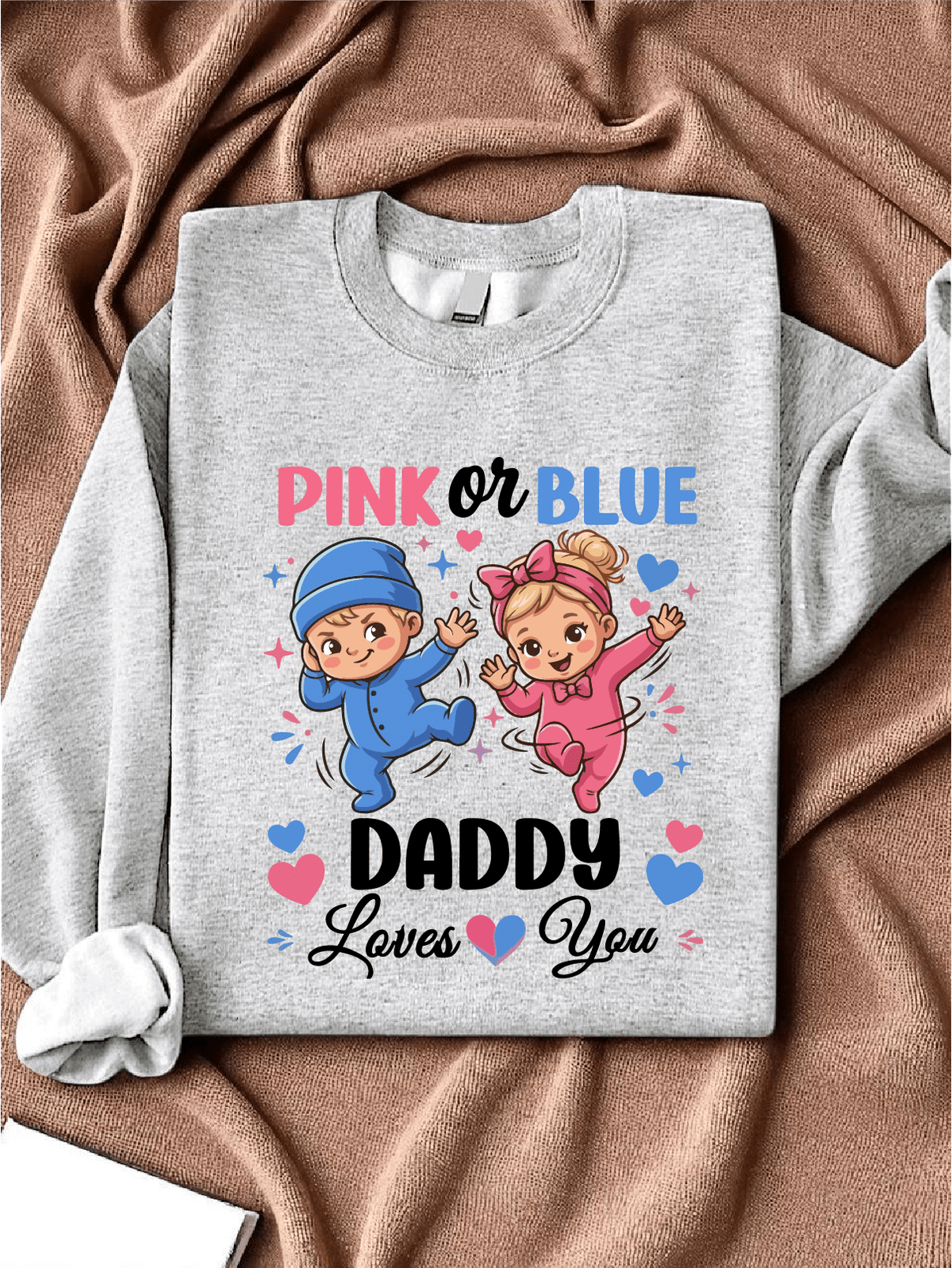 Pink Or Blue Daddy Loves You Sweatshirt