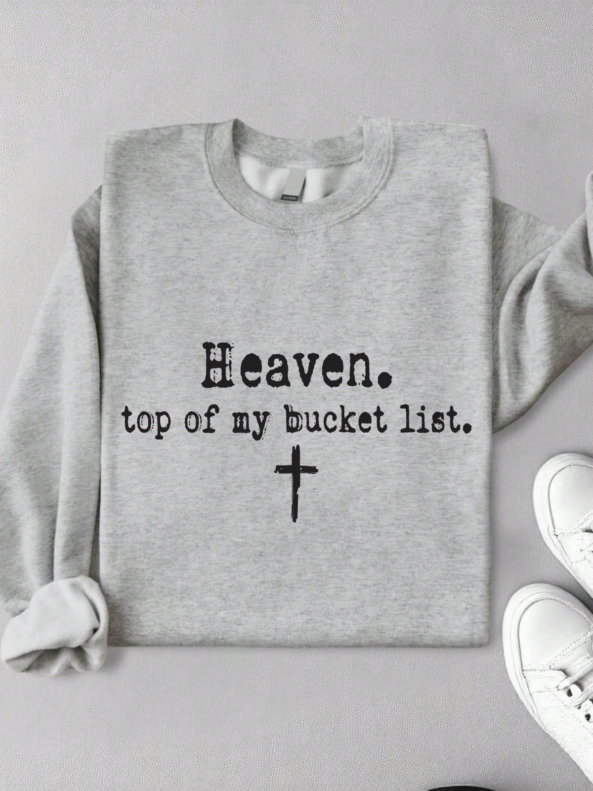 Heaven Top Of My Bucket List Sweatshirt