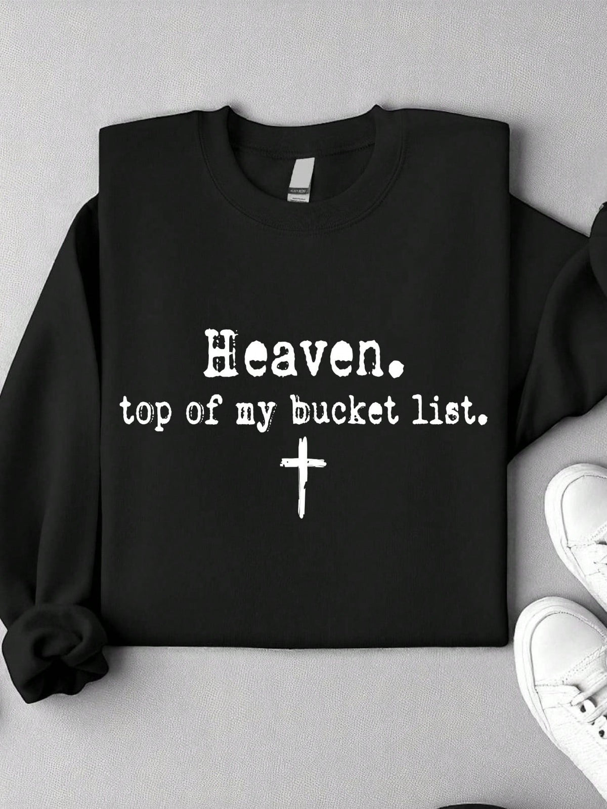 Heaven Top Of My Bucket List Sweatshirt