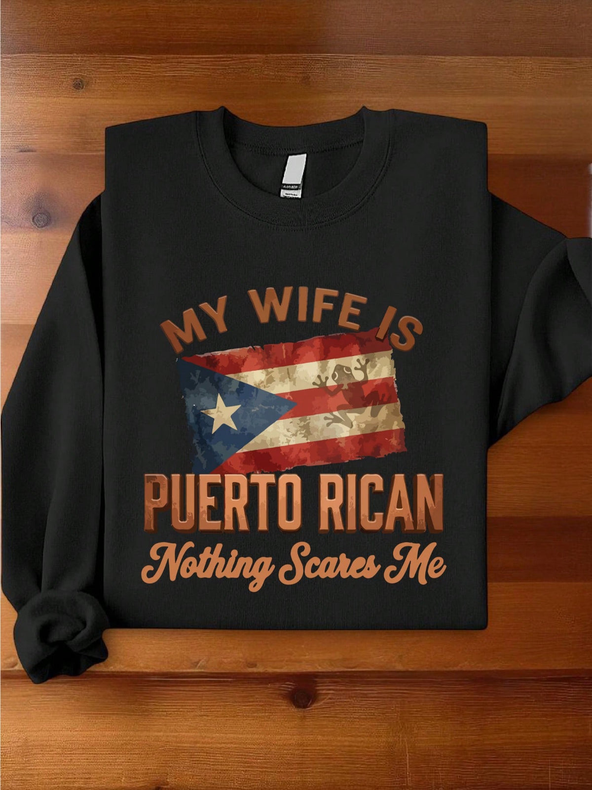 My Wife Is Puerto Rican Nothing Scares Me Sweatshirt