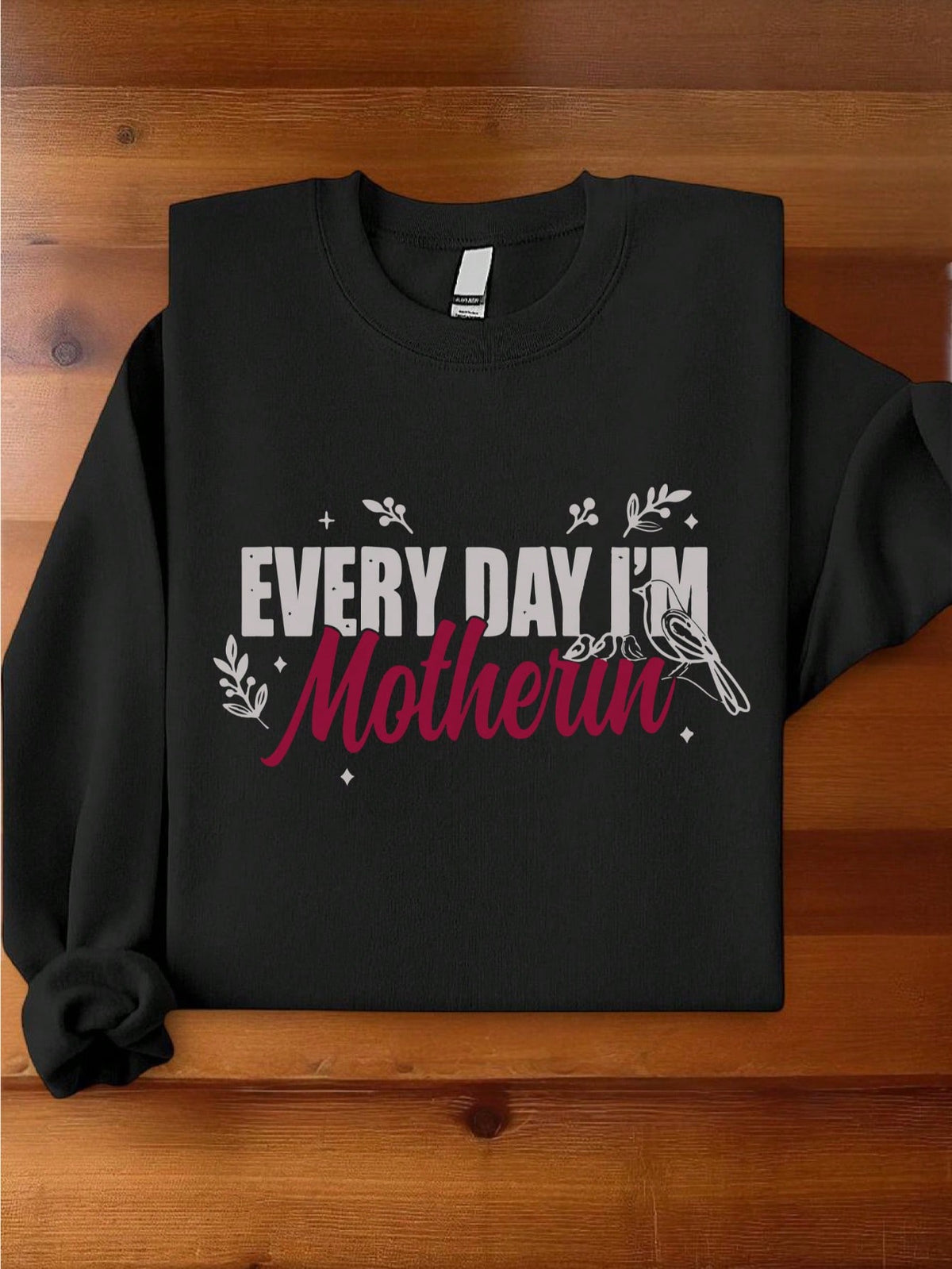 Everyday I'm Motherin Sweatshirt
